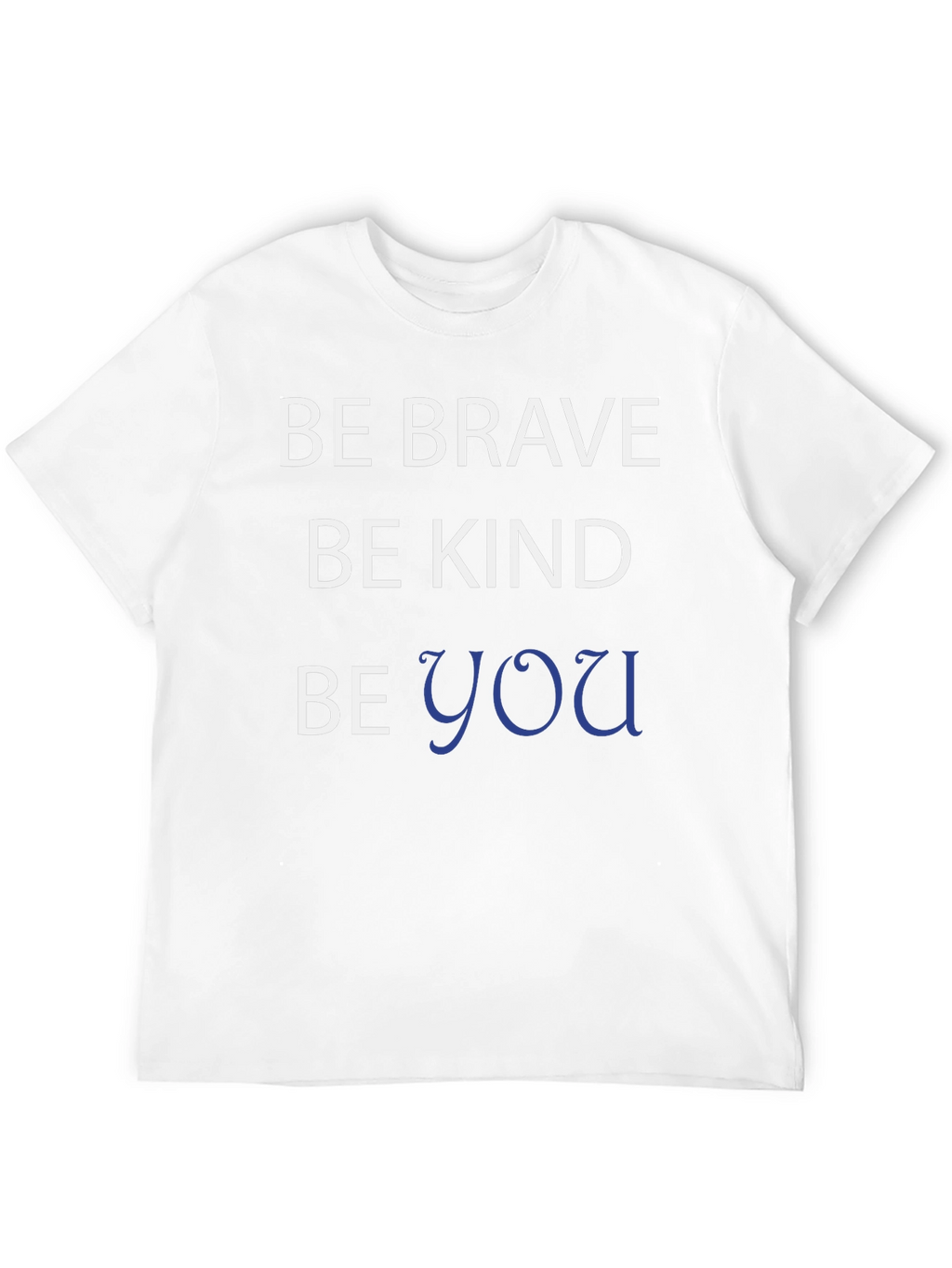 Be Brave Be Kind Be You Black T-Shirt