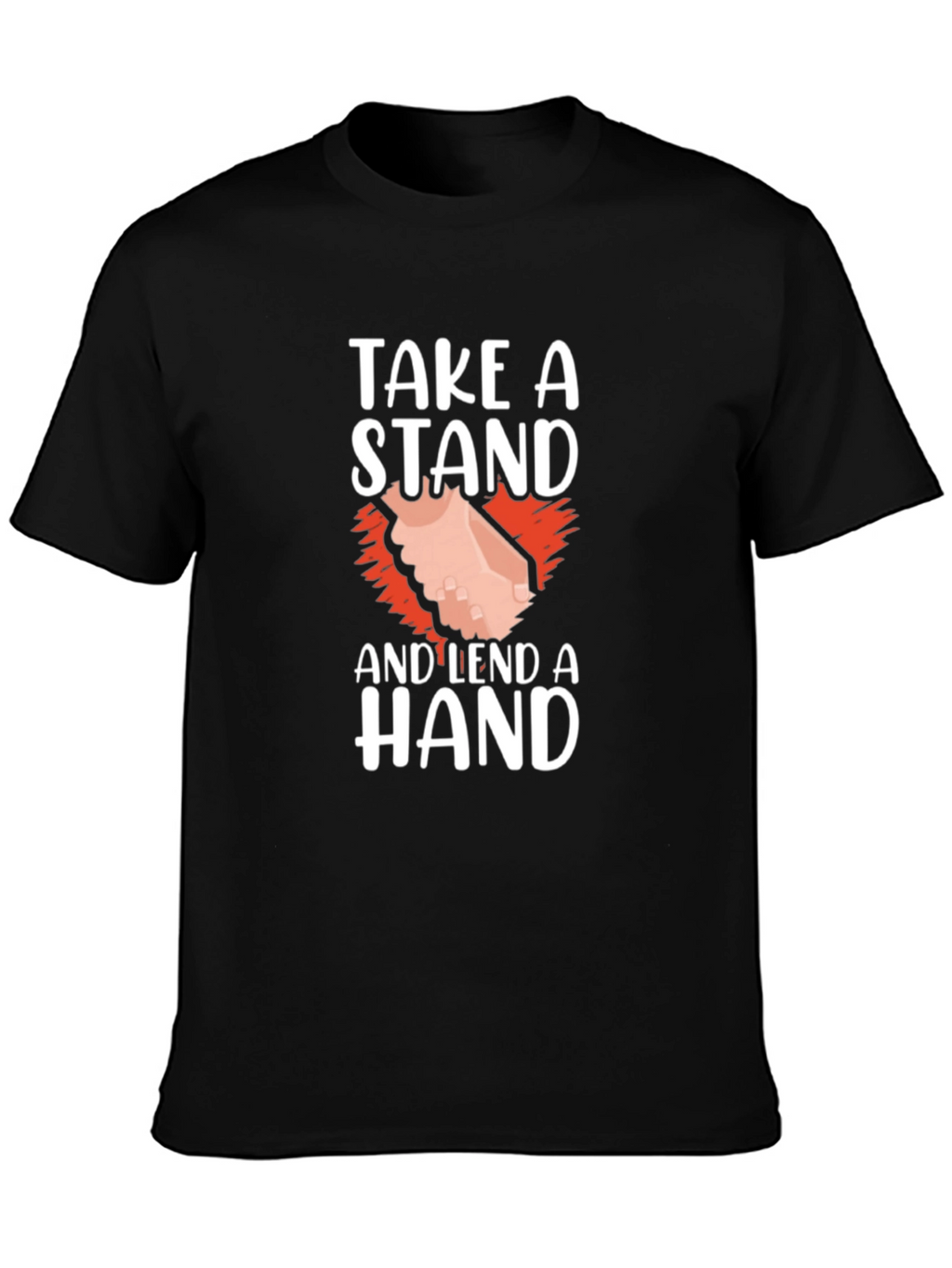 Take A Stand and Lend A Hand Graphic T-Shirt