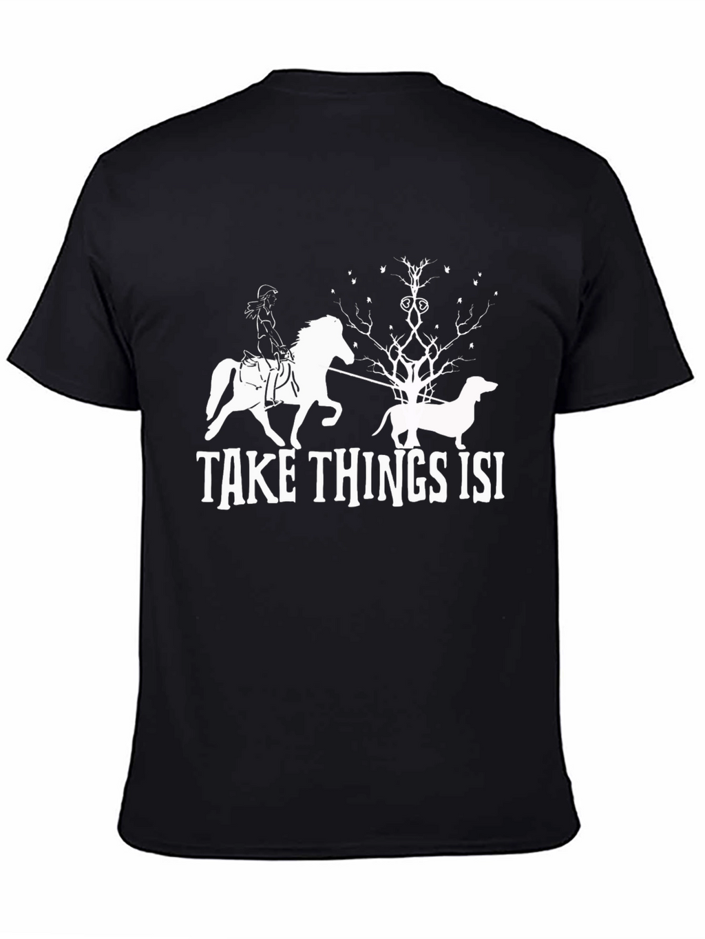 Take Things Isi Tee - Novelty Graphic T-Shirt