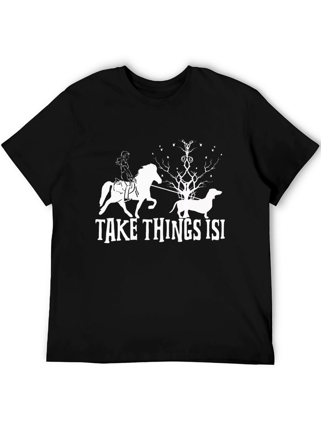 Take Things Isi Tee - Novelty Graphic T-Shirt