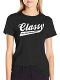 Classy But I Still Cuss a Little T-Shirt