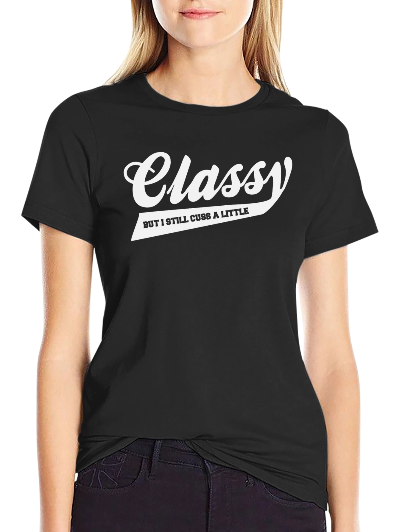 Classy But I Still Cuss a Little T-Shirt