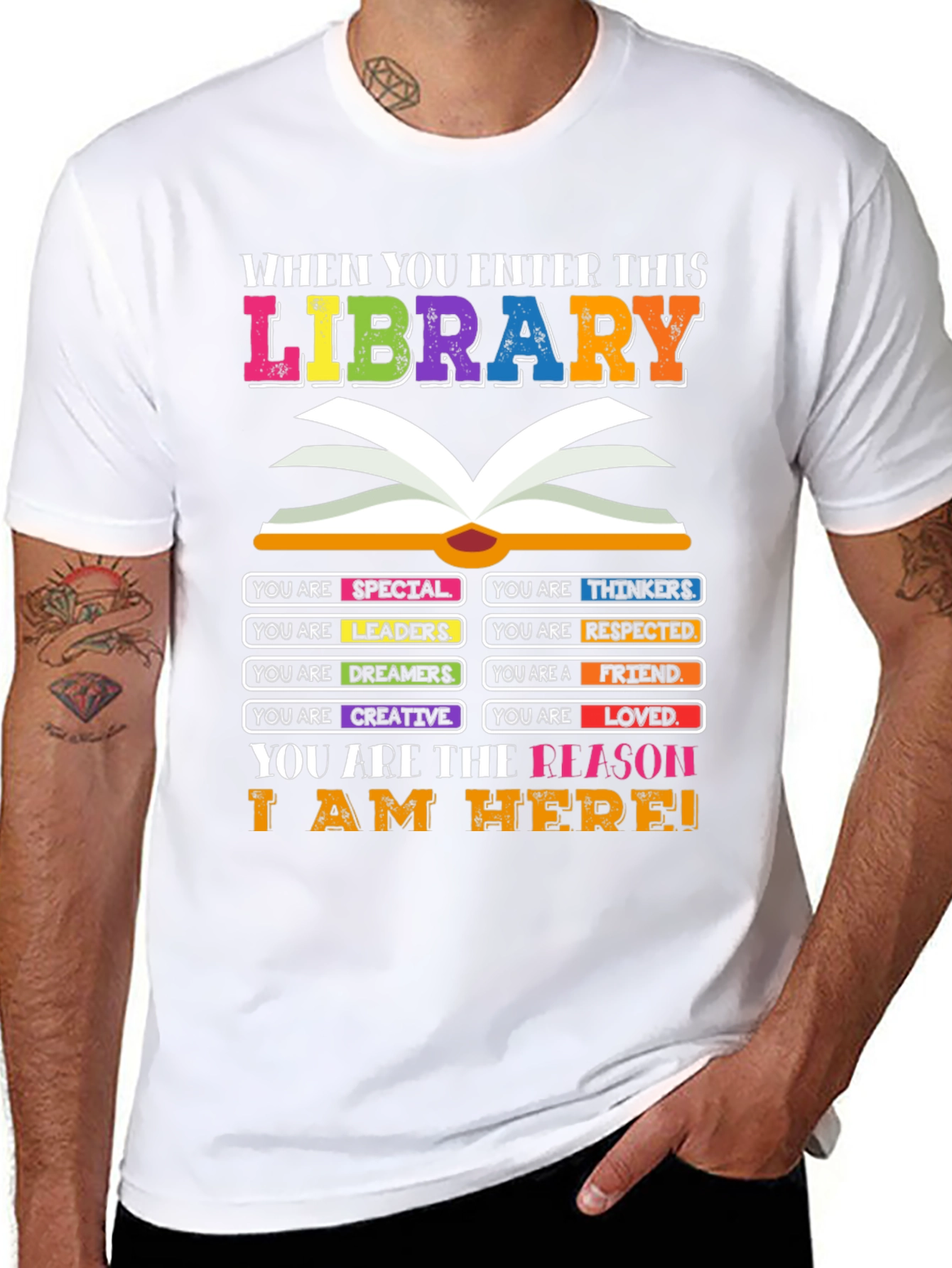 Library T-Shirt: You are the Reason I am Here!