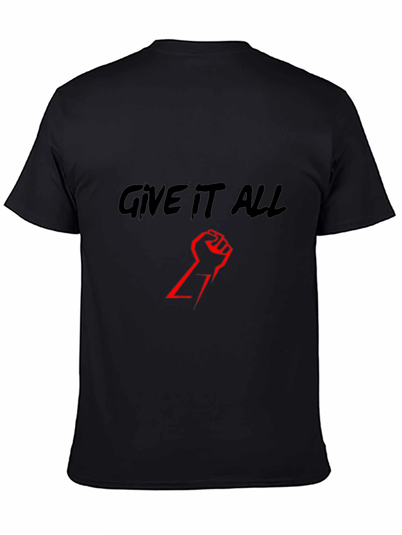 Give It All Black T-Shirt