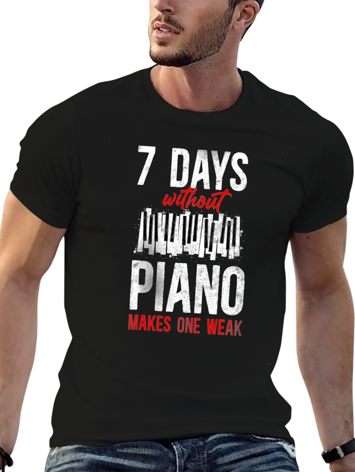 7 Days Without Piano T-Shirt - Musician Humor Tee