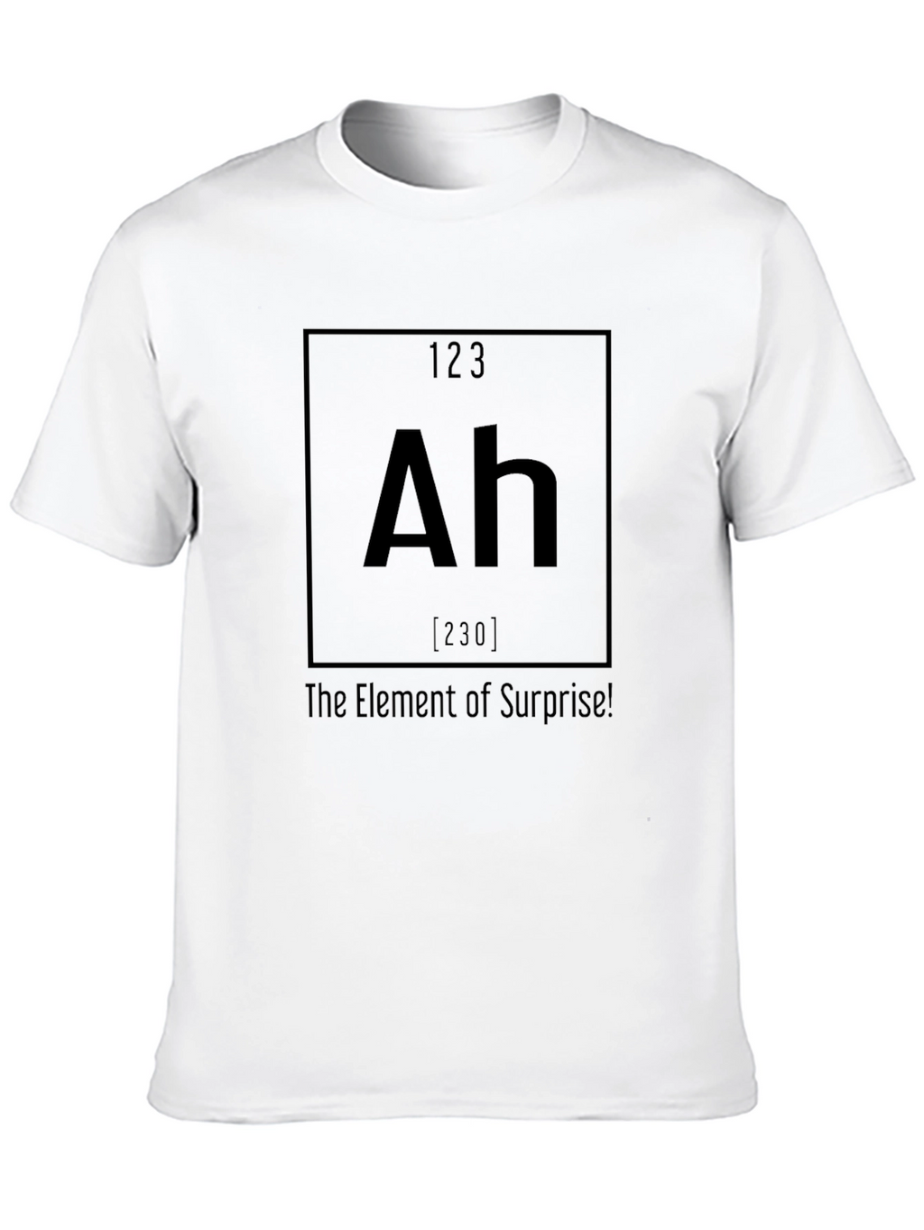Ah The Element of Surprise! Graphic T-Shirt
