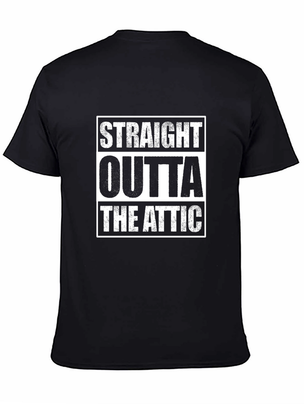 Straight Outta The Attic T-Shirt - Novelty Tee