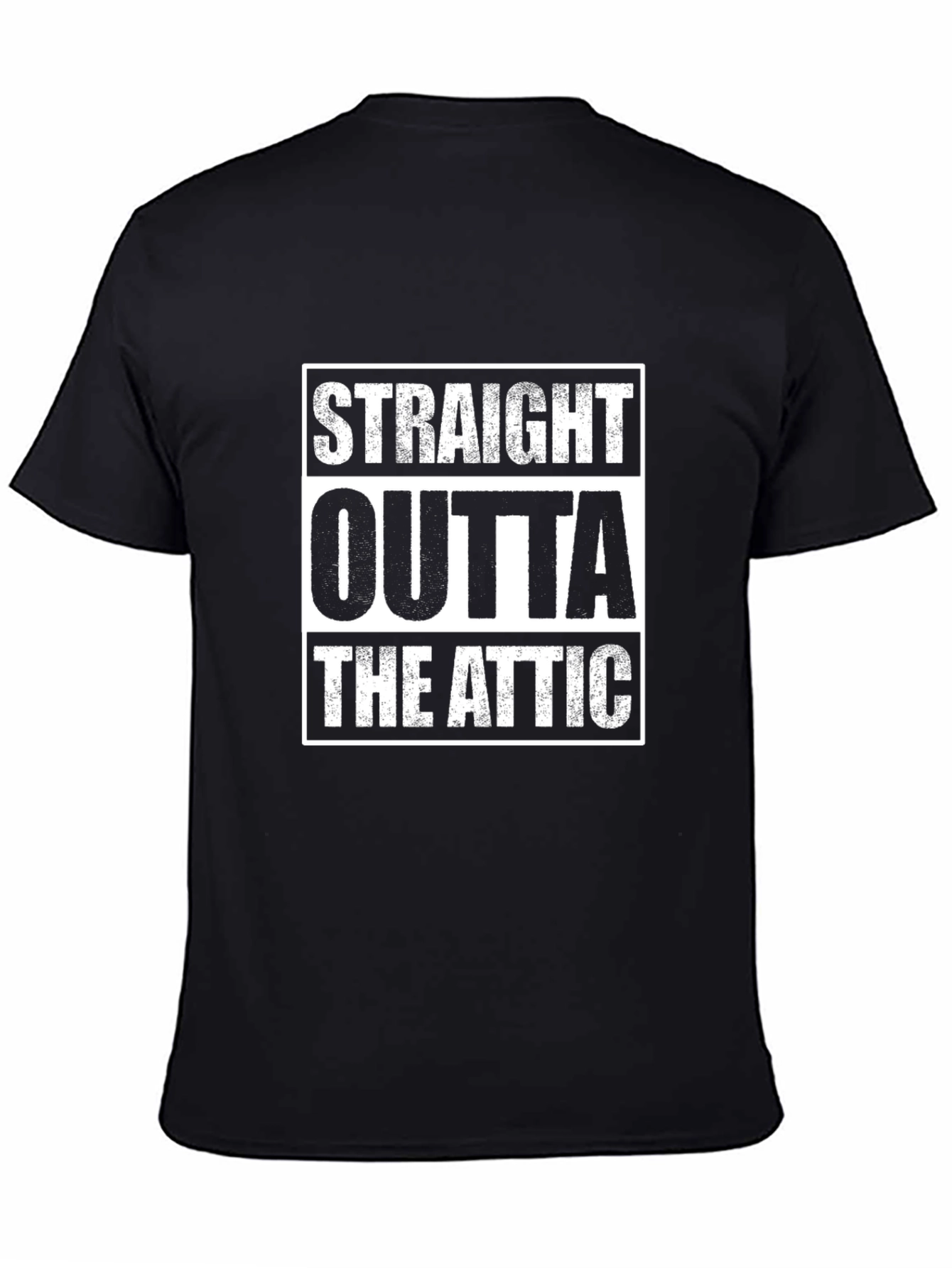 Straight Outta The Attic T-Shirt - Novelty Tee