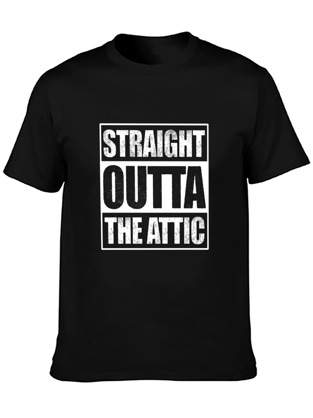 Straight Outta The Attic T-Shirt - Novelty Tee