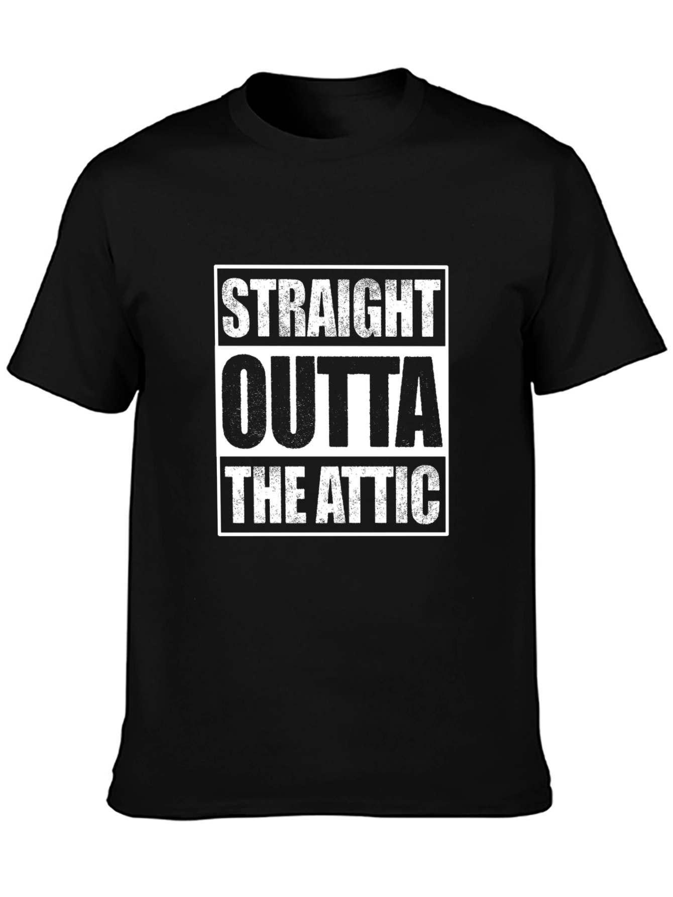 Straight Outta The Attic T-Shirt - Novelty Tee
