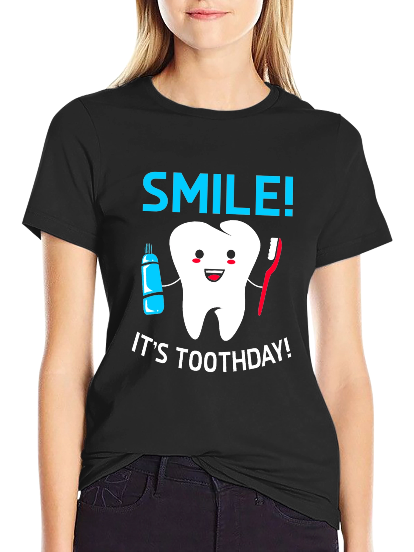 Smile! Its Toothday! T-Shirt