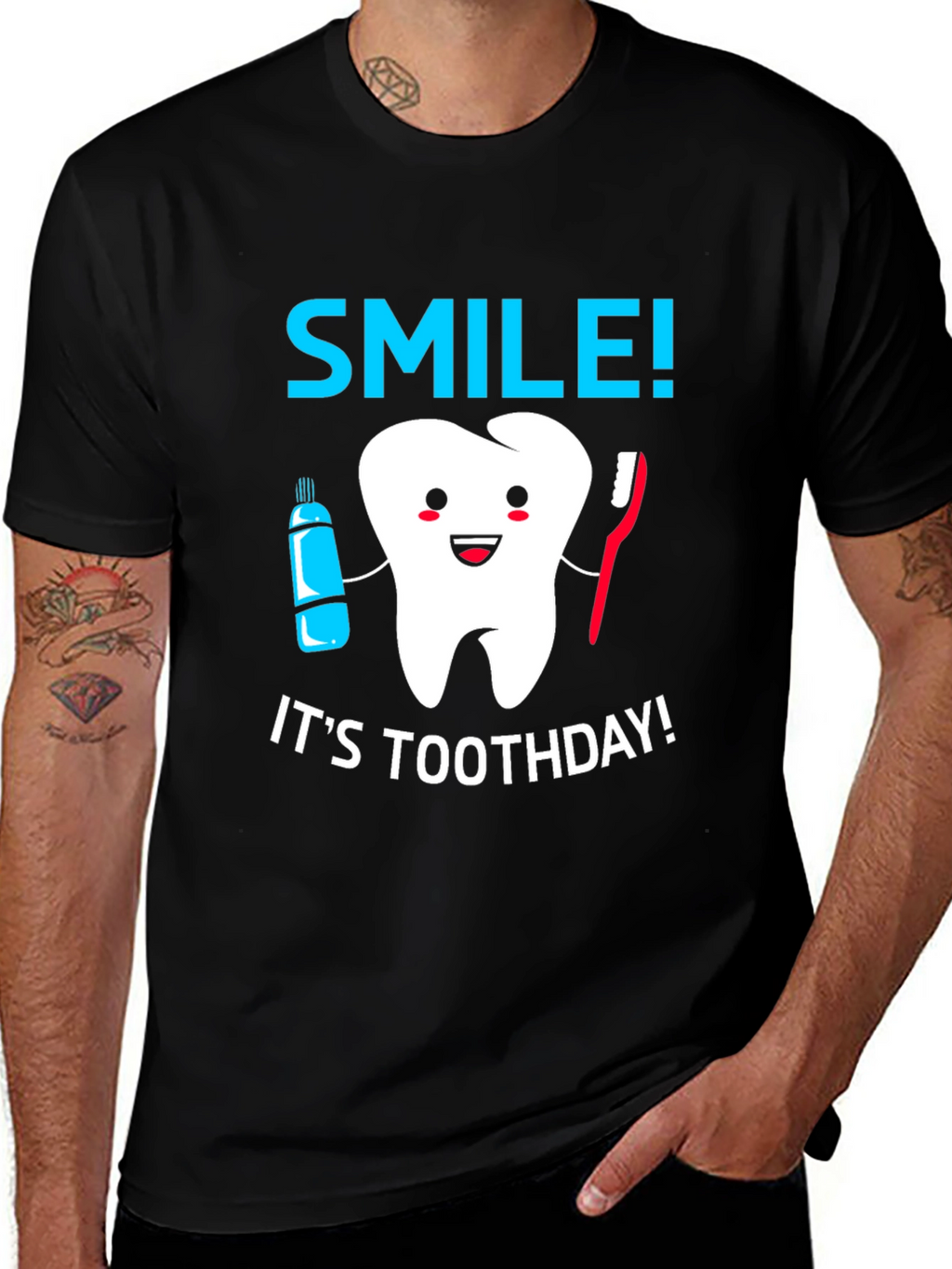 Smile! Its Toothday! T-Shirt