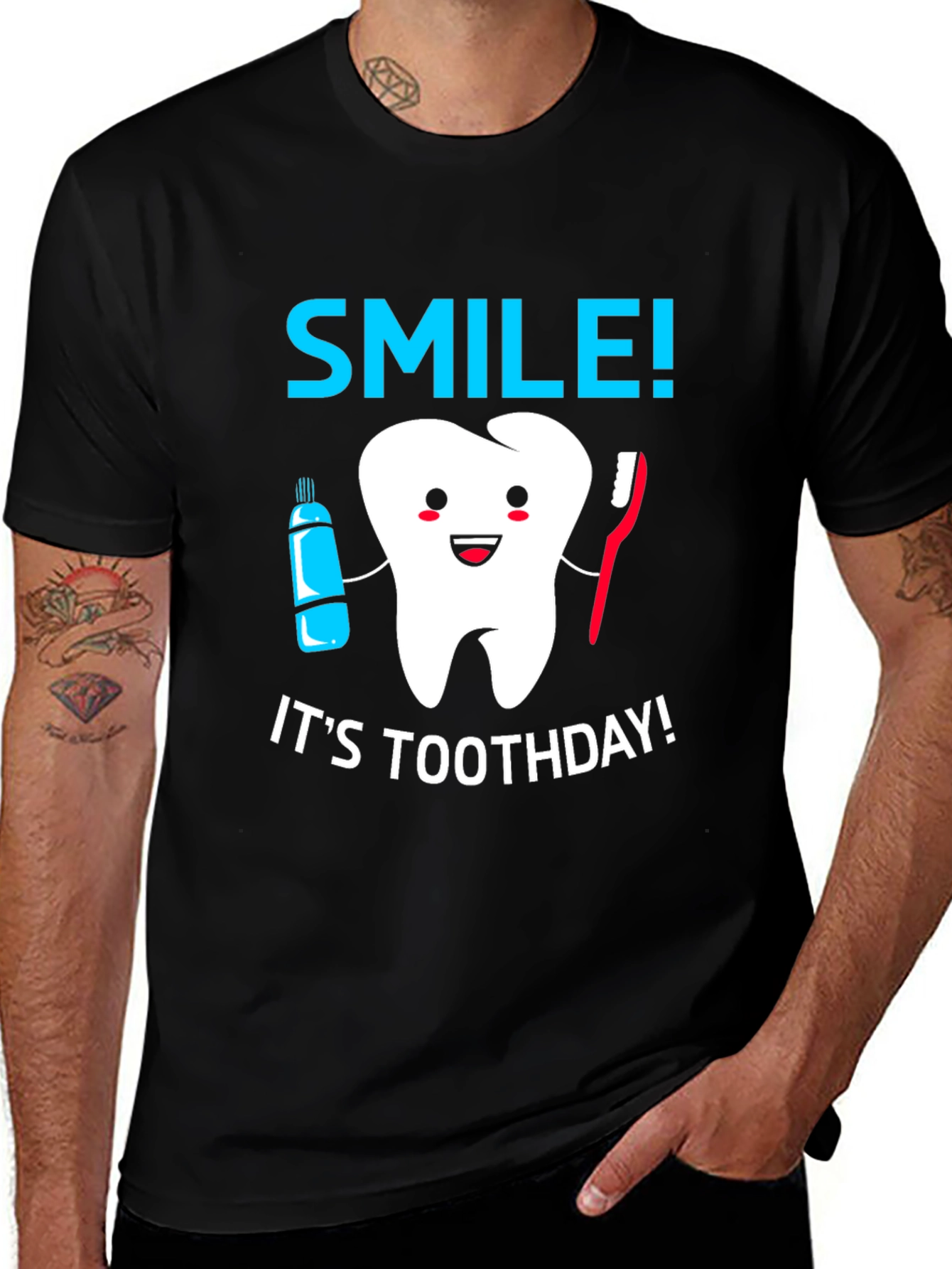 Smile! Its Toothday! T-Shirt