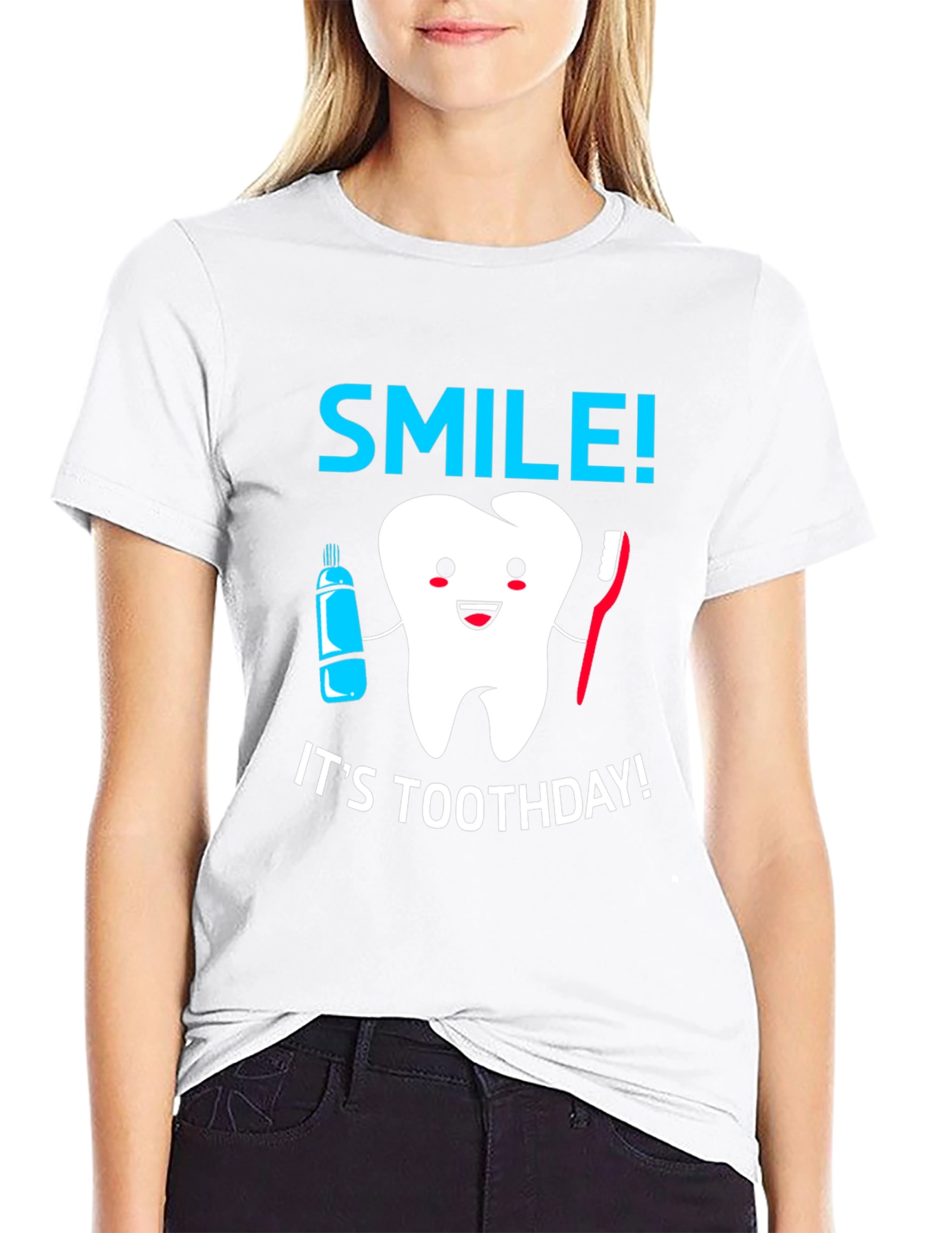 Smile! Its Toothday! T-Shirt