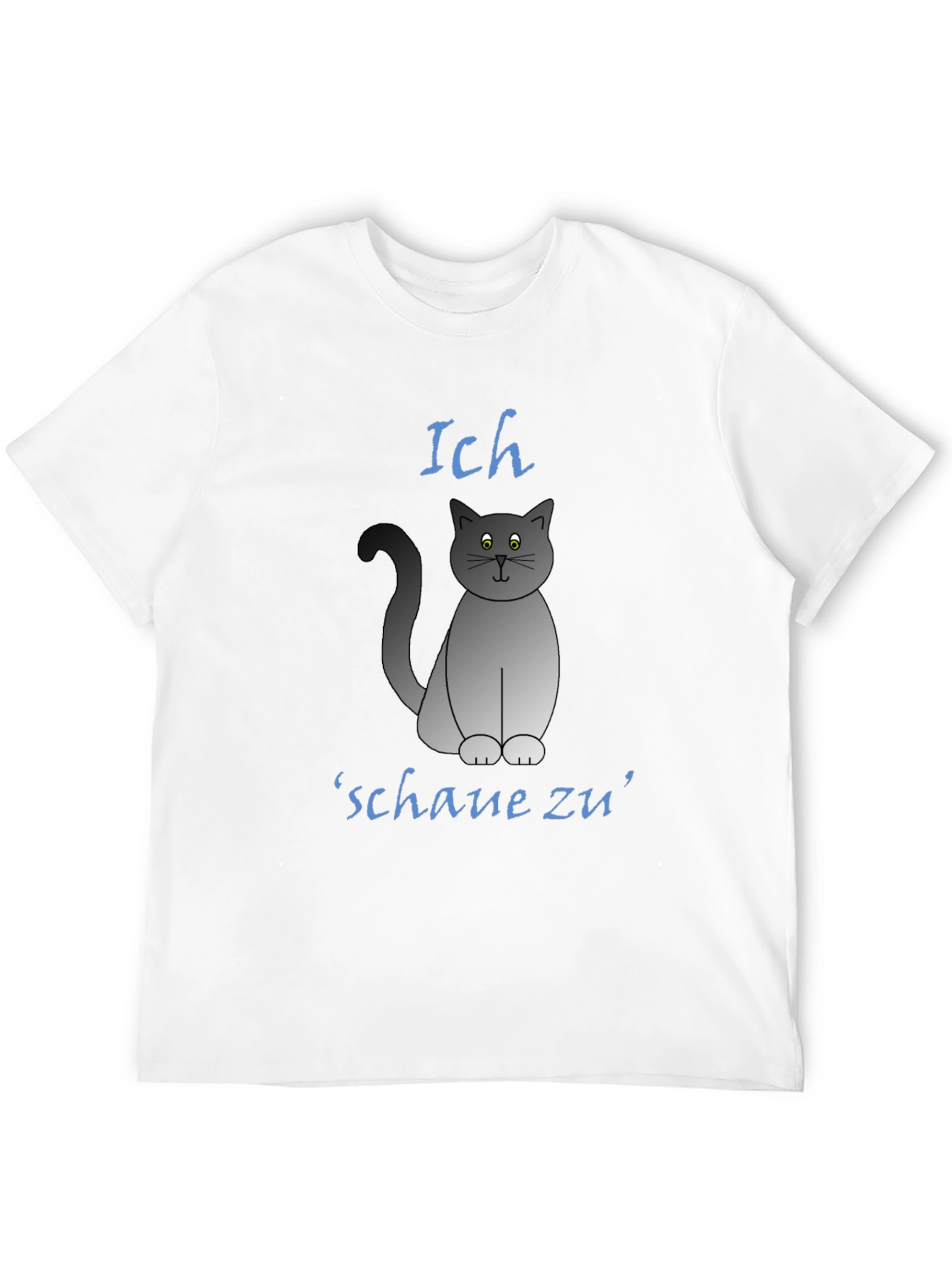 Ich Schaue Zu Cat T-Shirt - Funny Graphic Tee