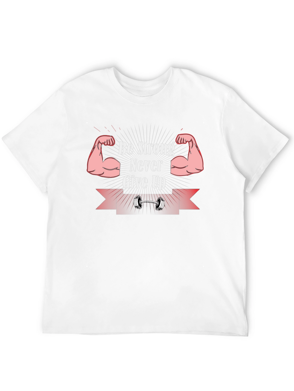 Be Strong Never Give Up Graphic T-Shirt