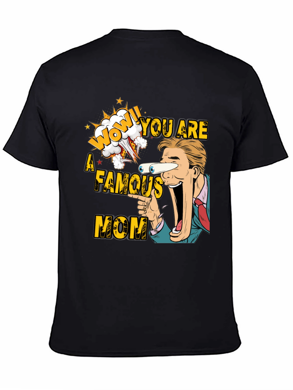 Wow Famous Mom Graphic Tee - Novelty Shirt