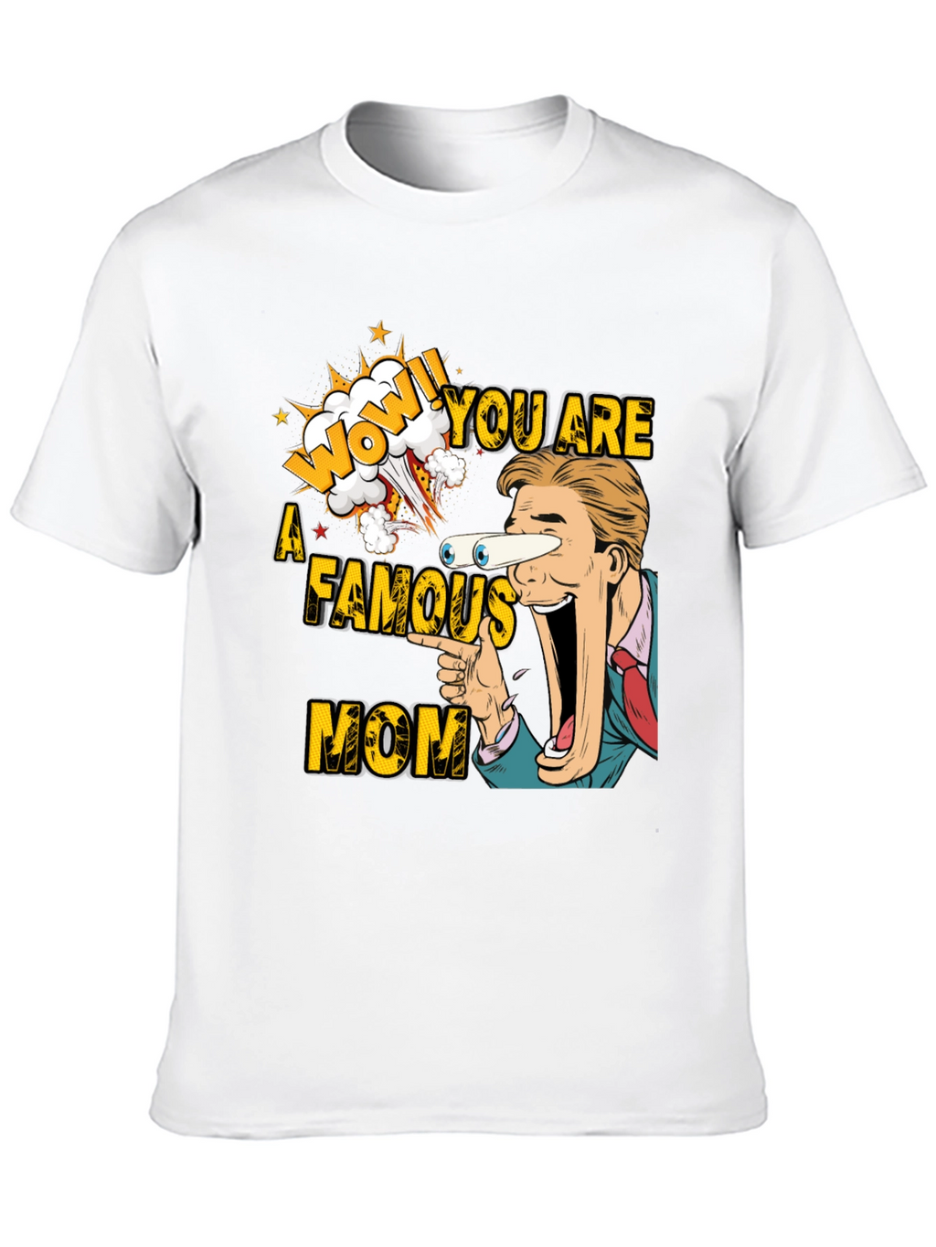 Wow Famous Mom Graphic Tee - Novelty Shirt
