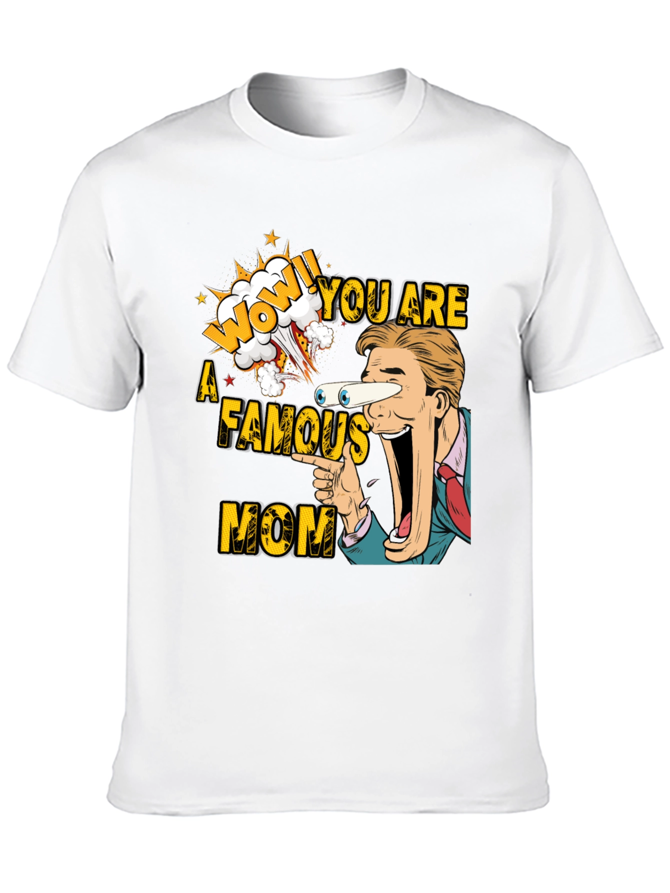 Wow Famous Mom Graphic Tee - Novelty Shirt