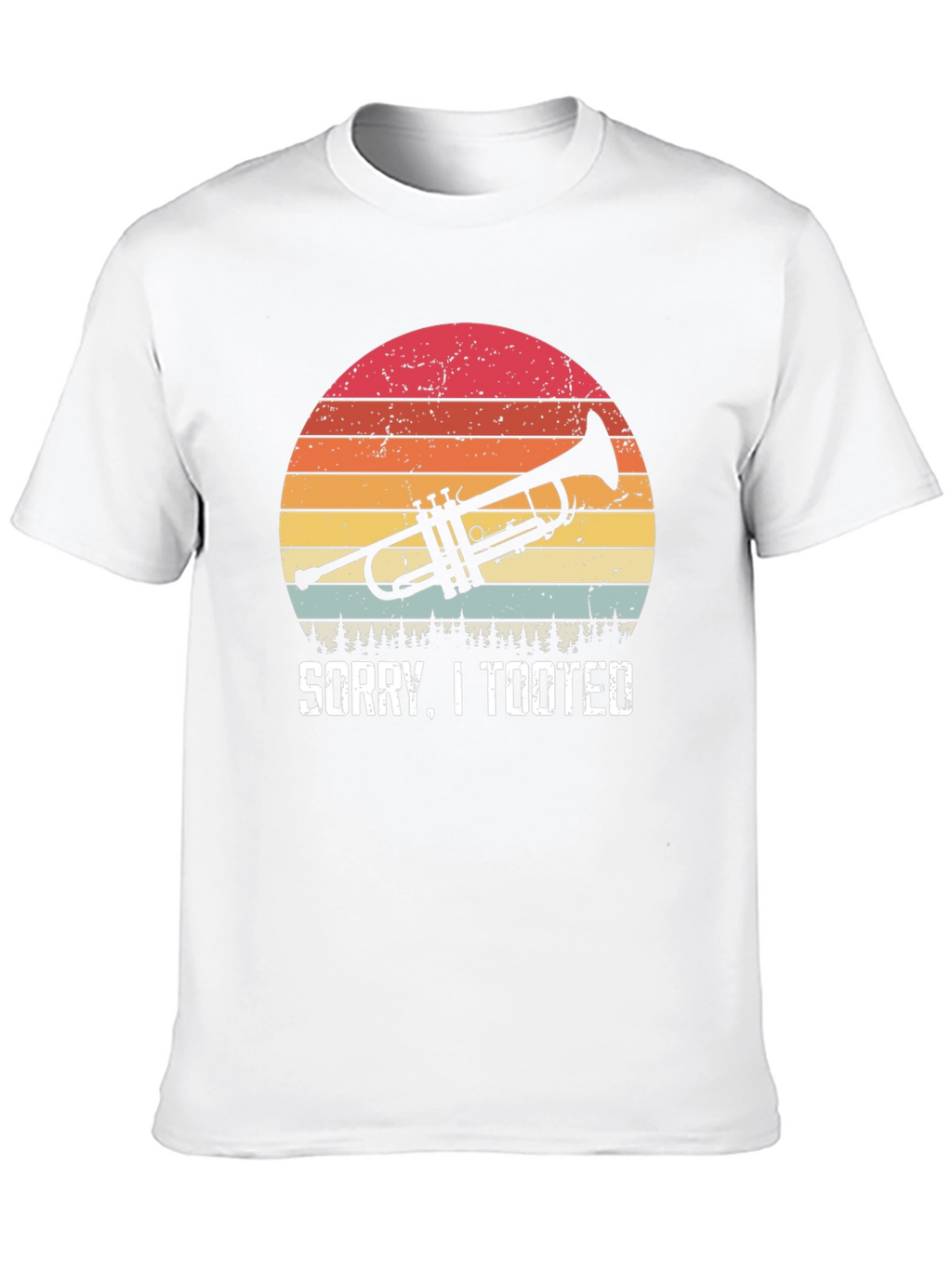 Sorry I Tooted Trumpet T-Shirt