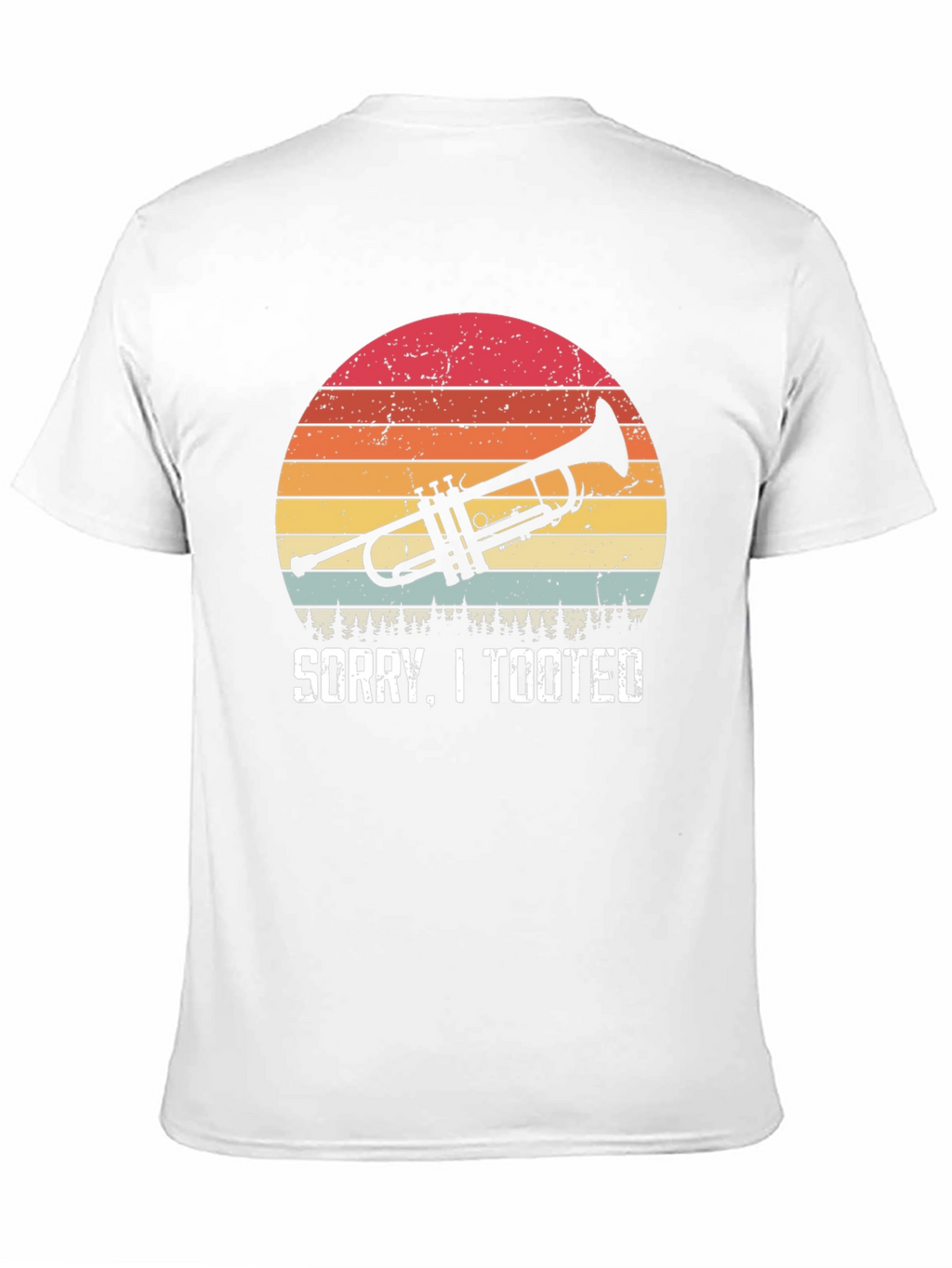 Sorry I Tooted Trumpet T-Shirt