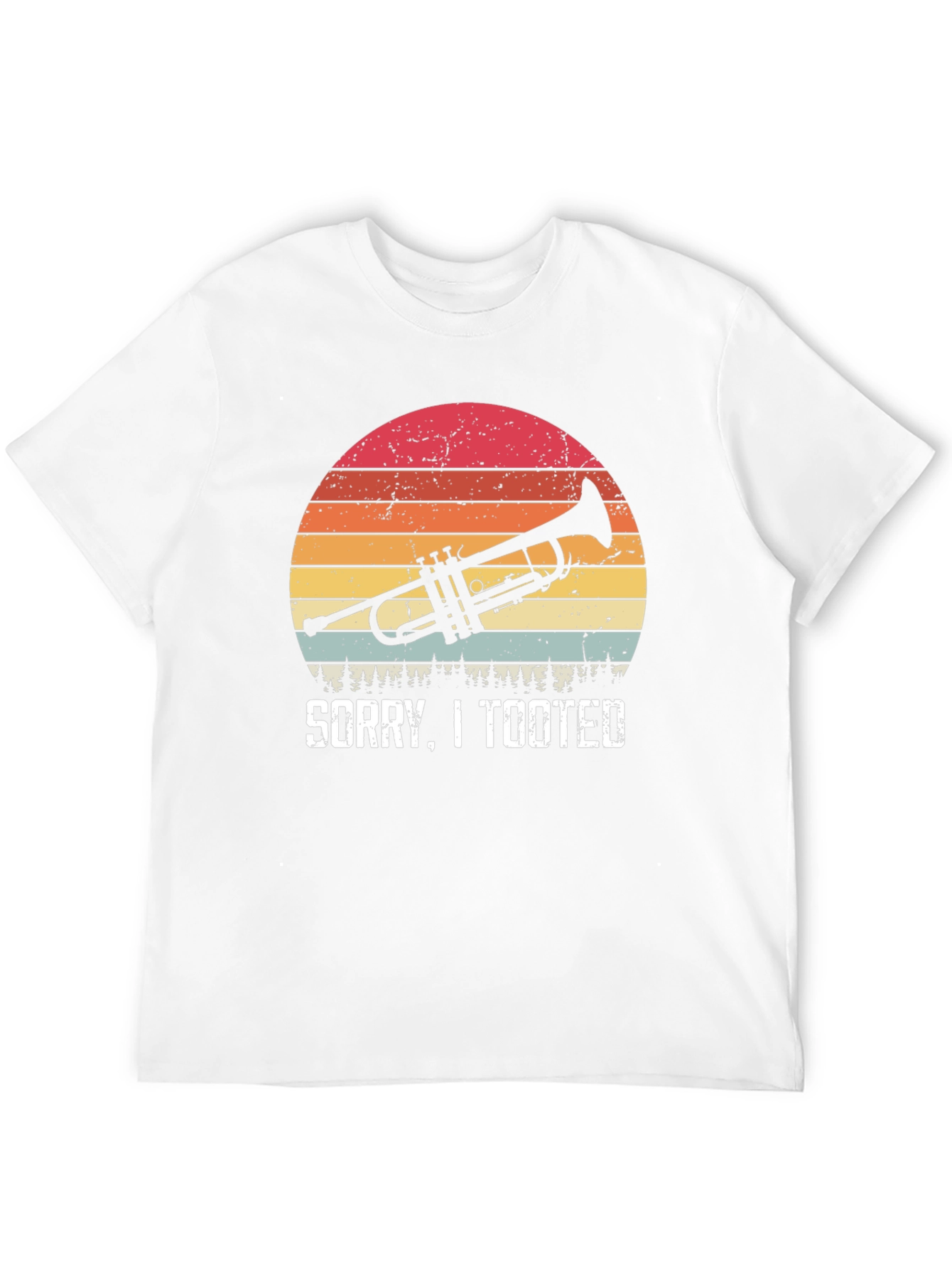 Sorry I Tooted Trumpet T-Shirt