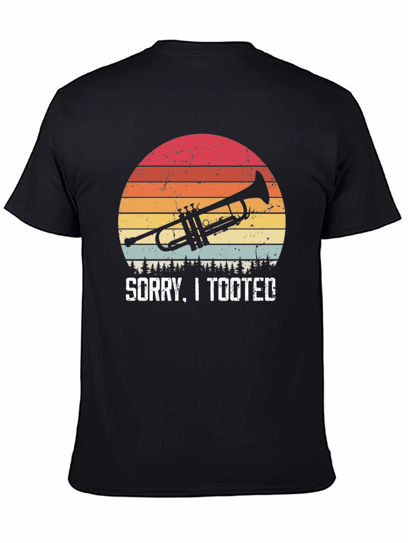 Sorry I Tooted Trumpet T-Shirt