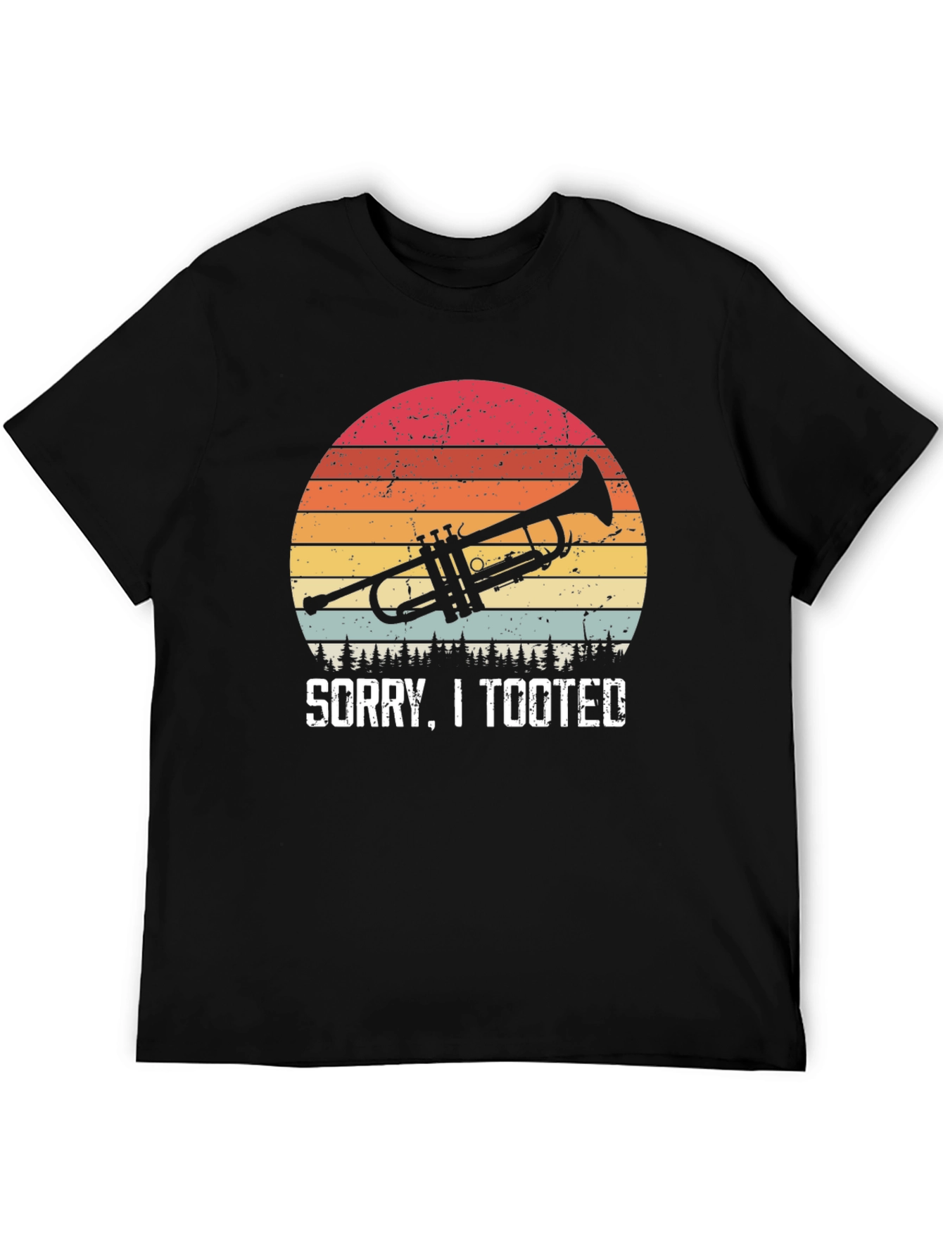Sorry I Tooted Trumpet T-Shirt