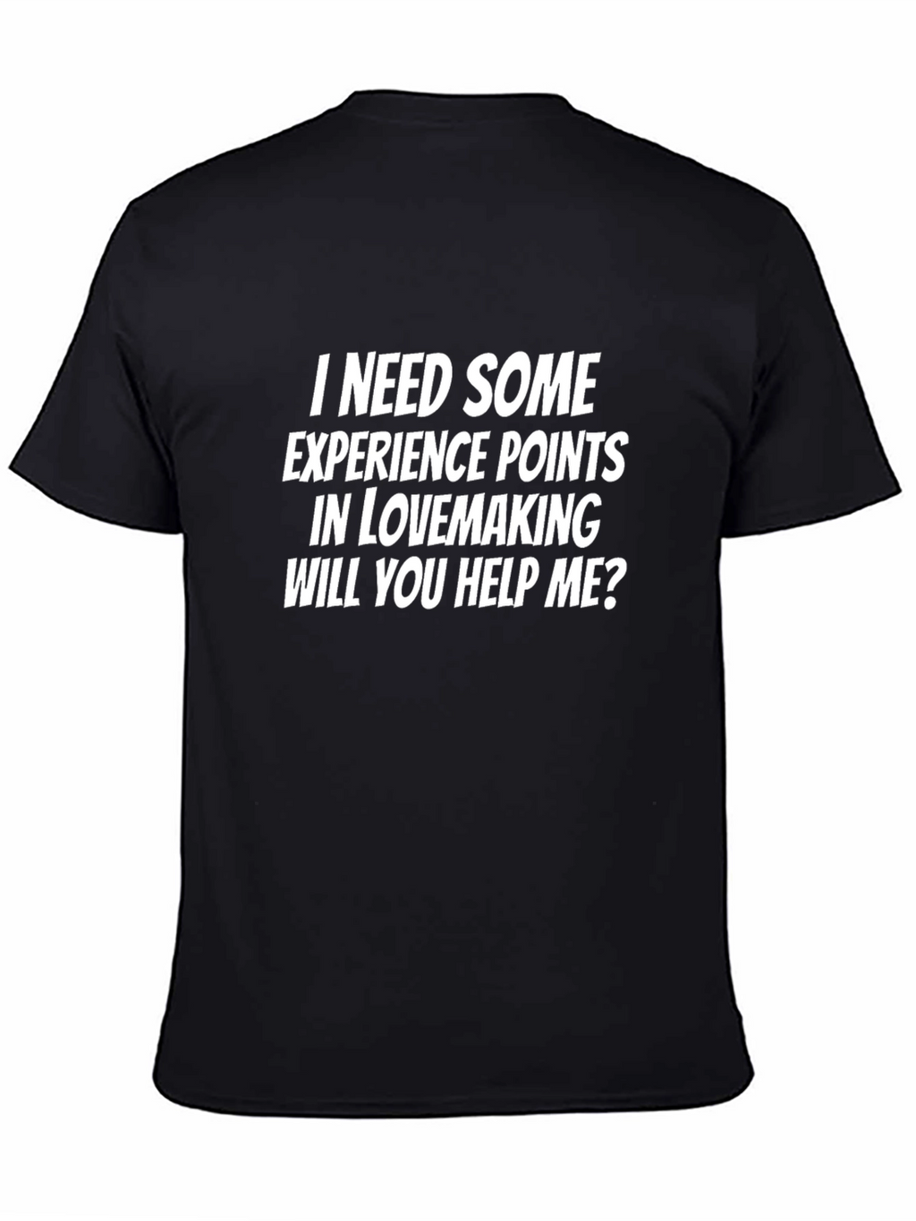 I Need Experience Points T-Shirt
