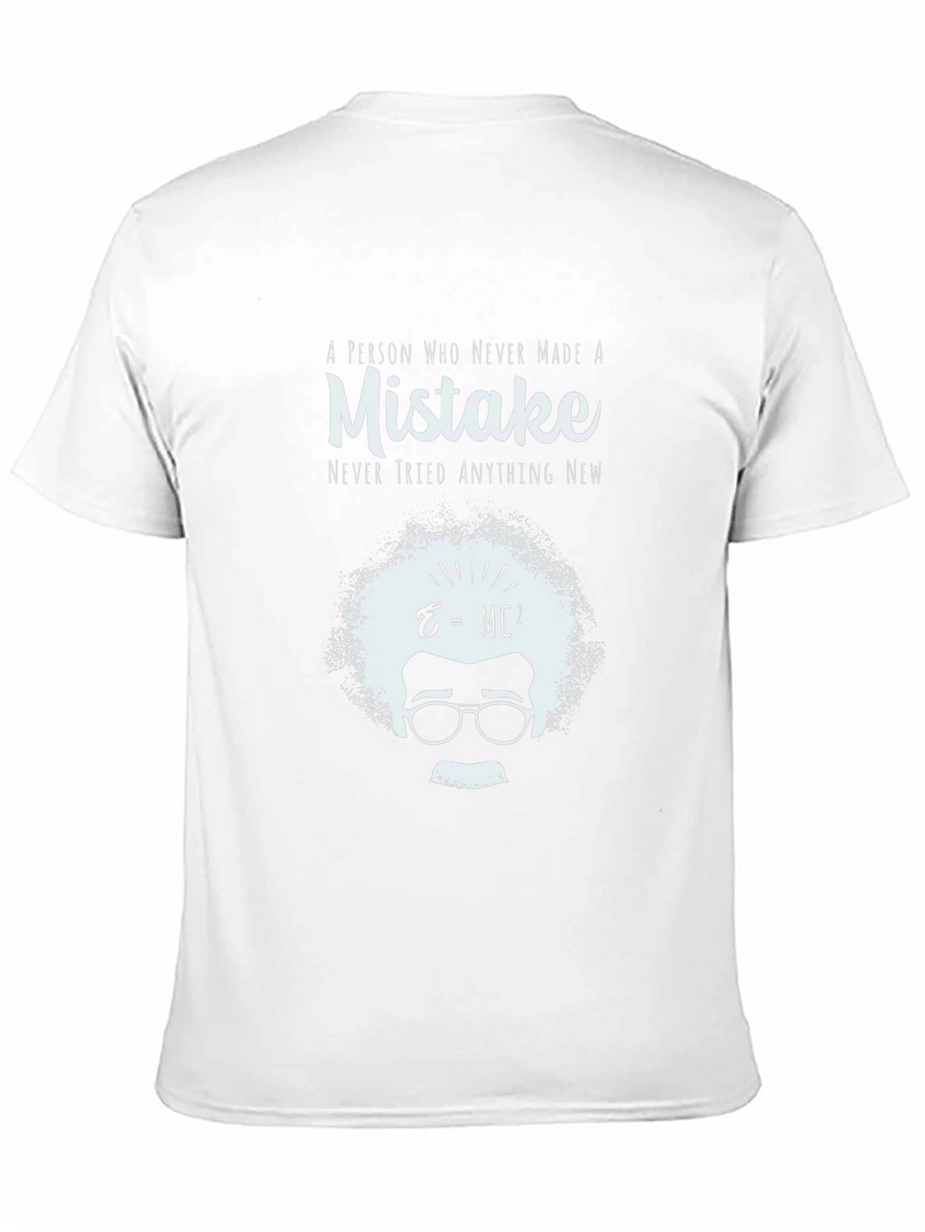 Mistake T-Shirt - Never Tried Anything New