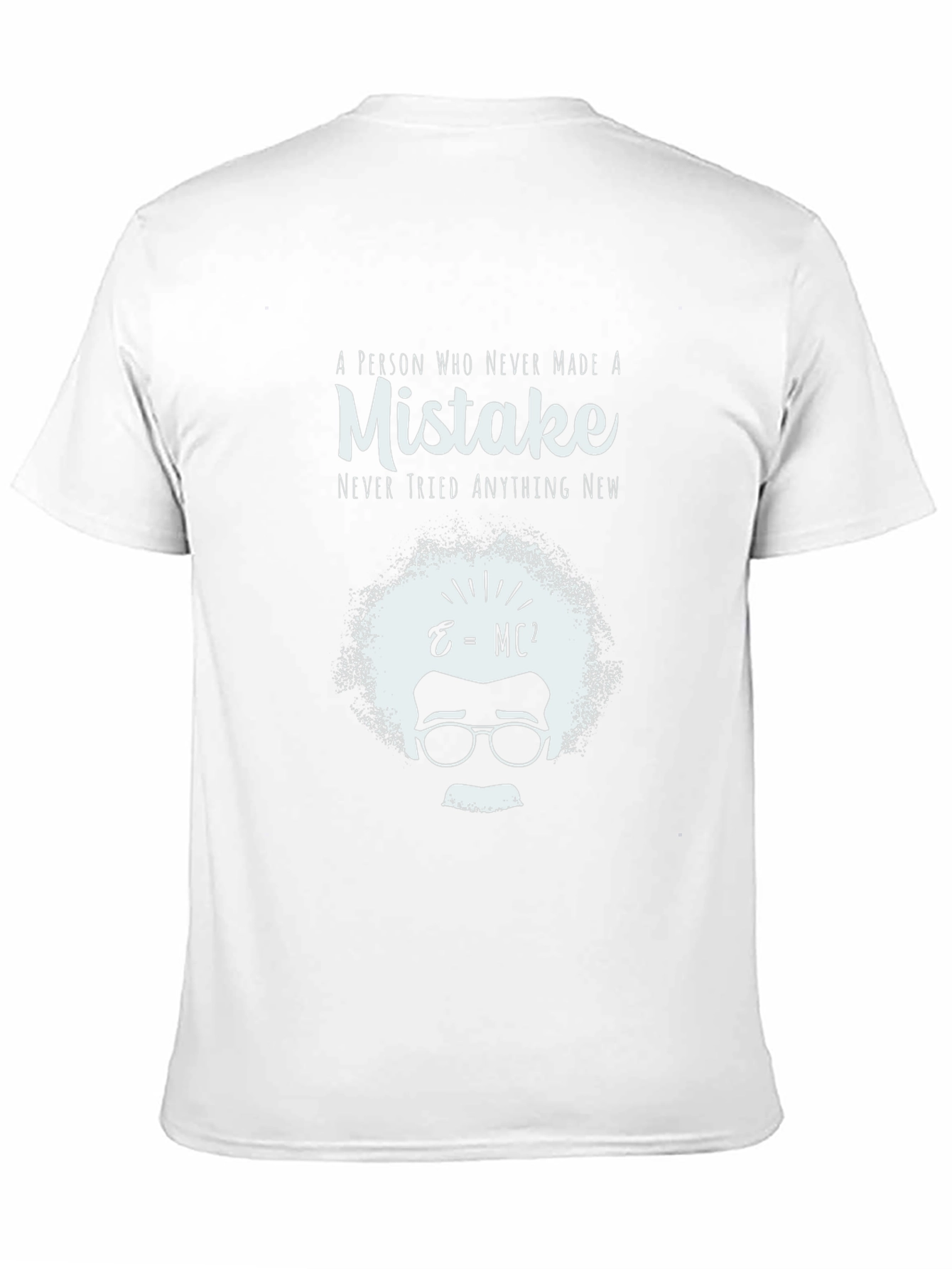 Mistake T-Shirt - Never Tried Anything New