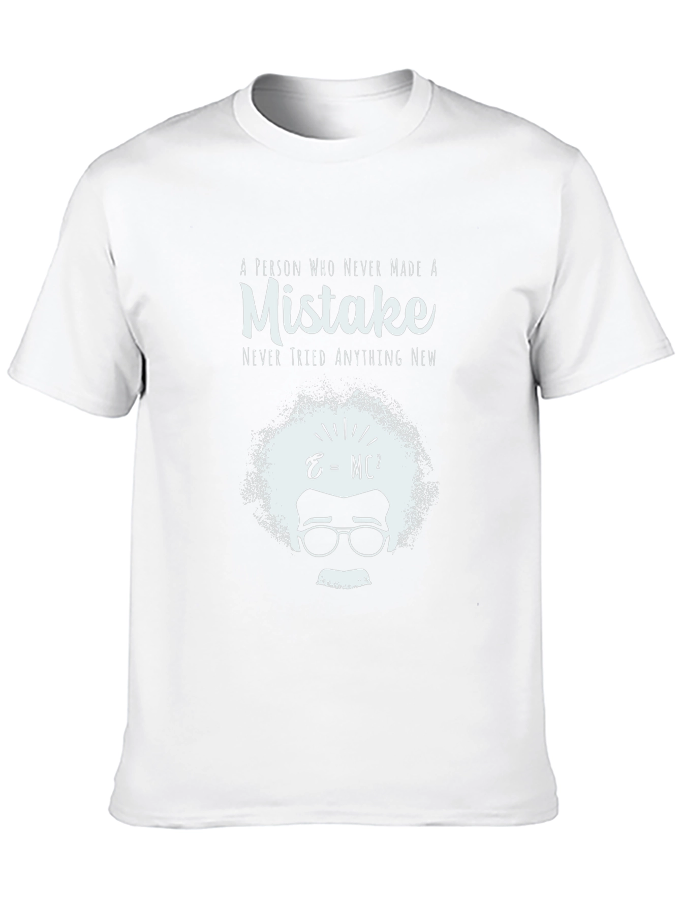 Mistake T-Shirt - Never Tried Anything New