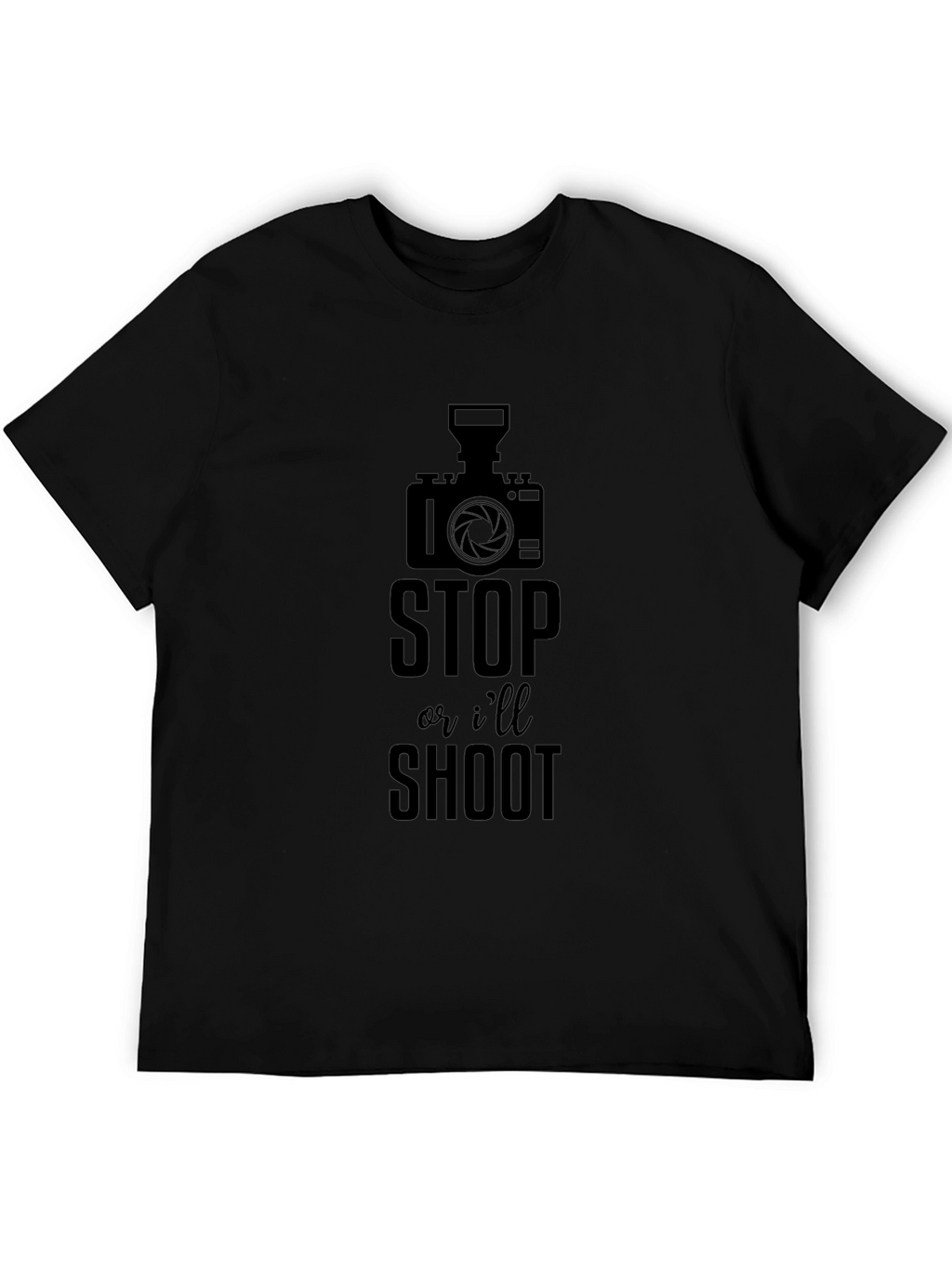 Funny Photographer T-Shirt - Stop or Ill Shoot!