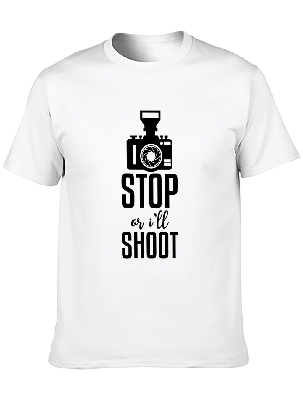 Funny Photographer T-Shirt - Stop or Ill Shoot!