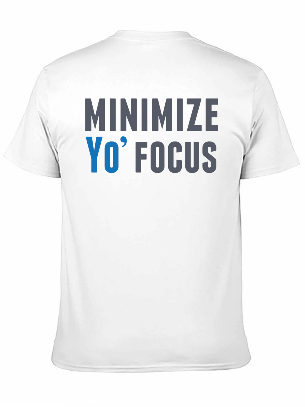 Minimize Yo Focus Graphic T-Shirt