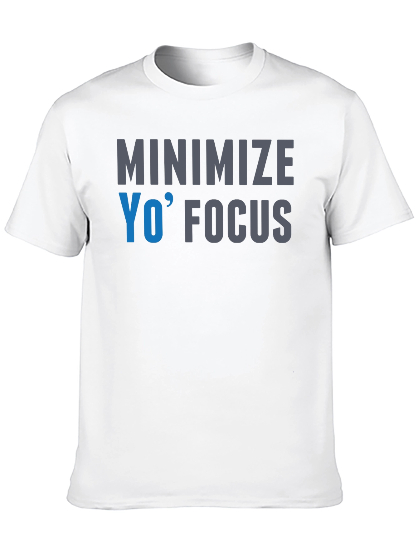 Minimize Yo Focus Graphic T-Shirt