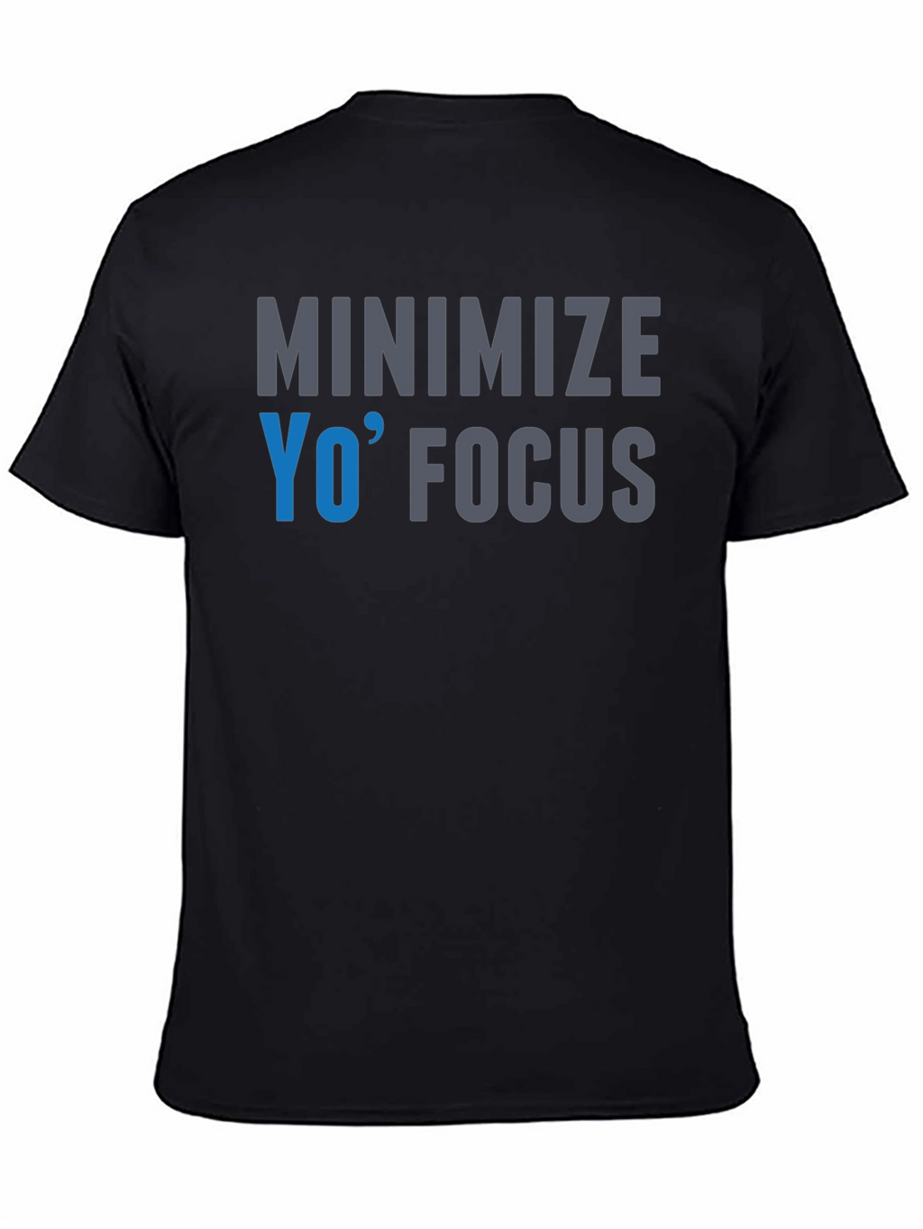 Minimize Yo Focus Graphic T-Shirt