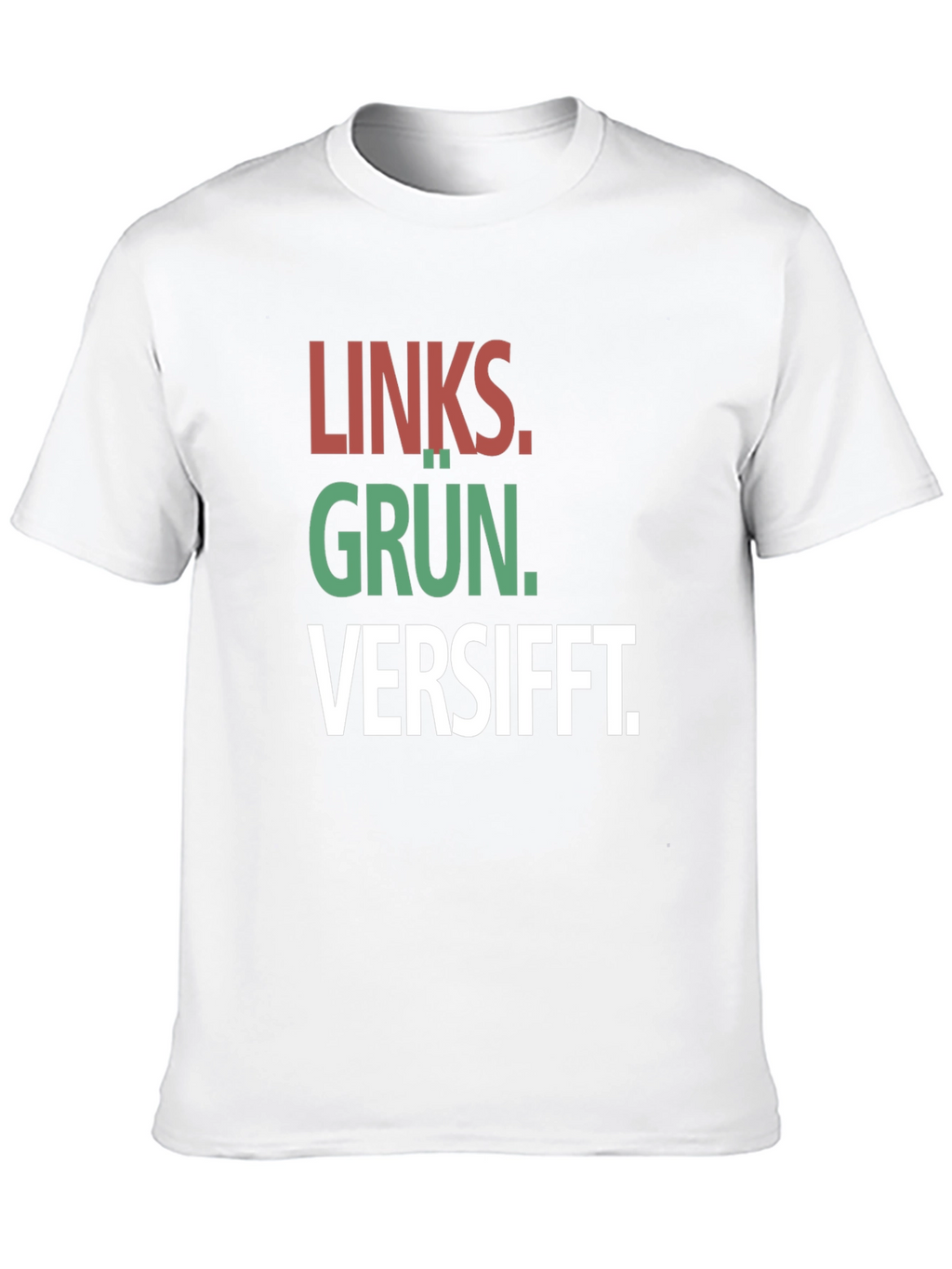 Links. Grün. Versifft. T-Shirt