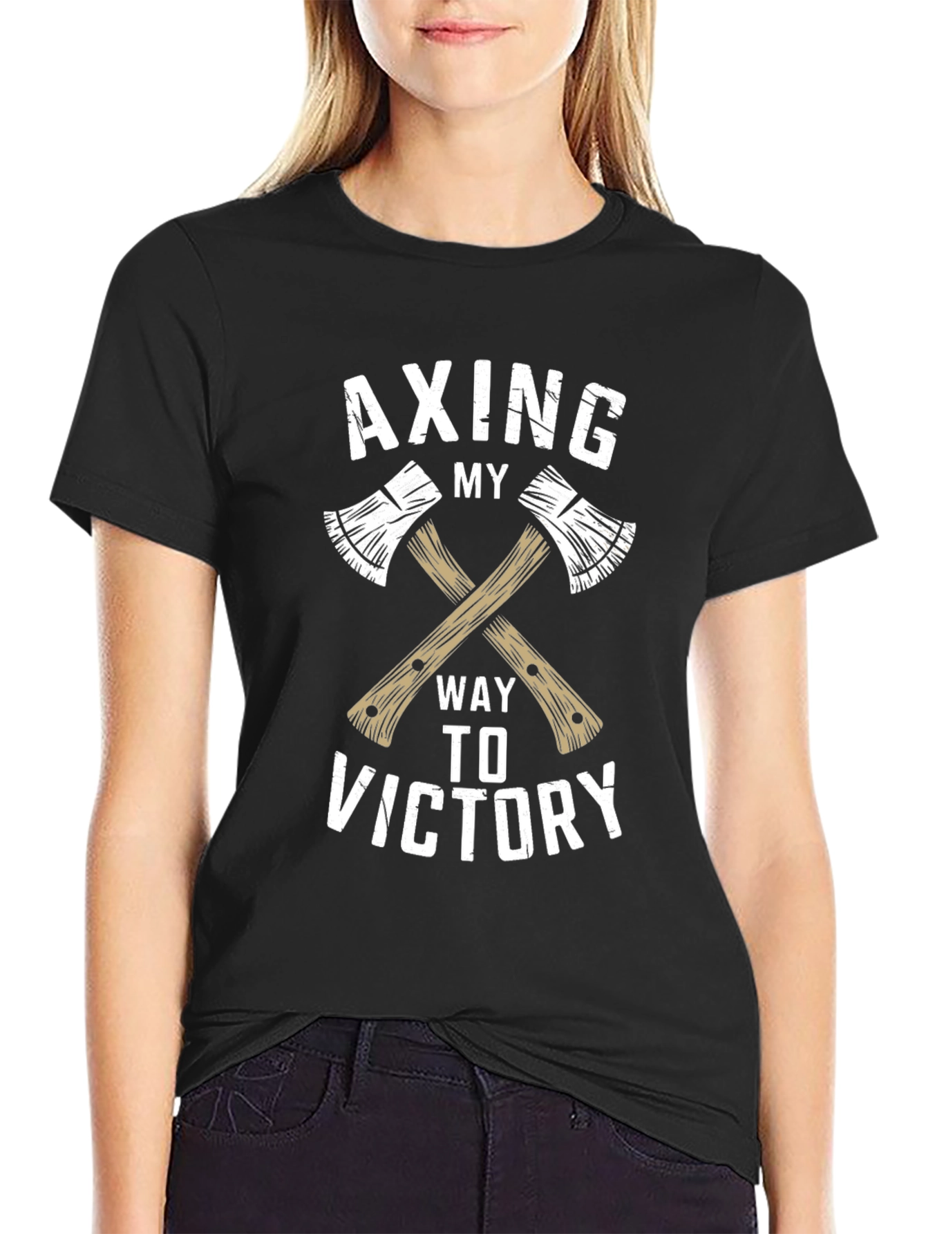 Axing My Way To Victory T-Shirt