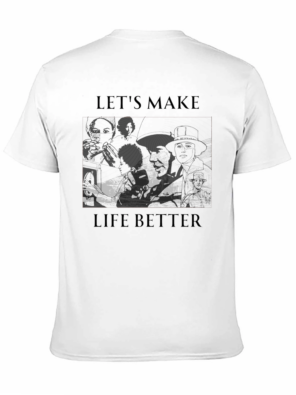 Lets Make Life Better Graphic Tee