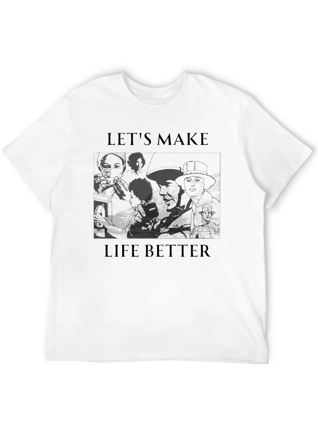 Lets Make Life Better Graphic Tee