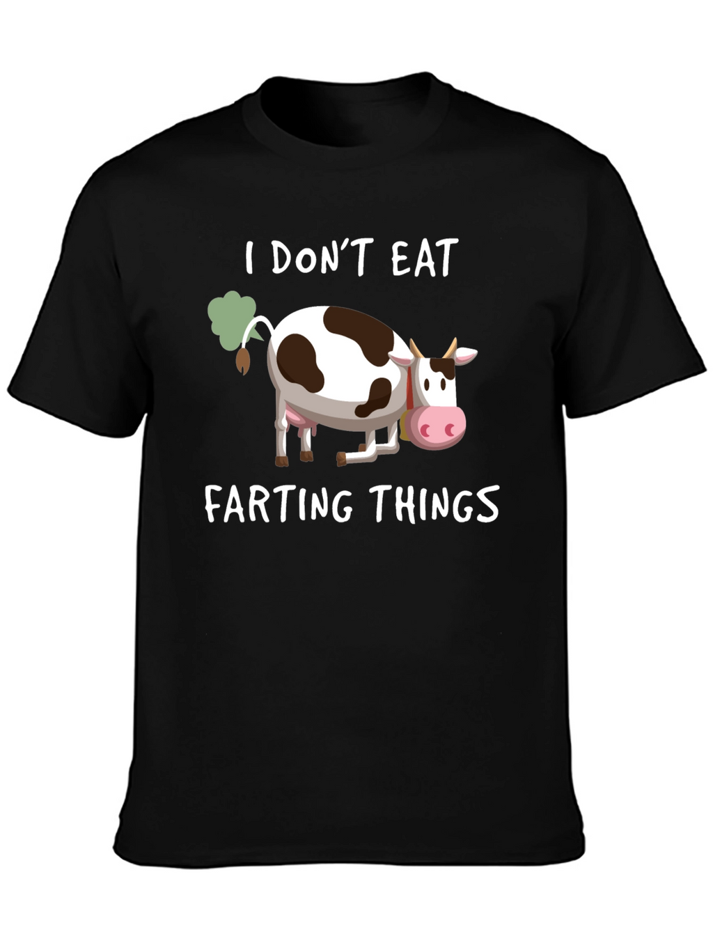 I Dont Eat Farting Things T-Shirt