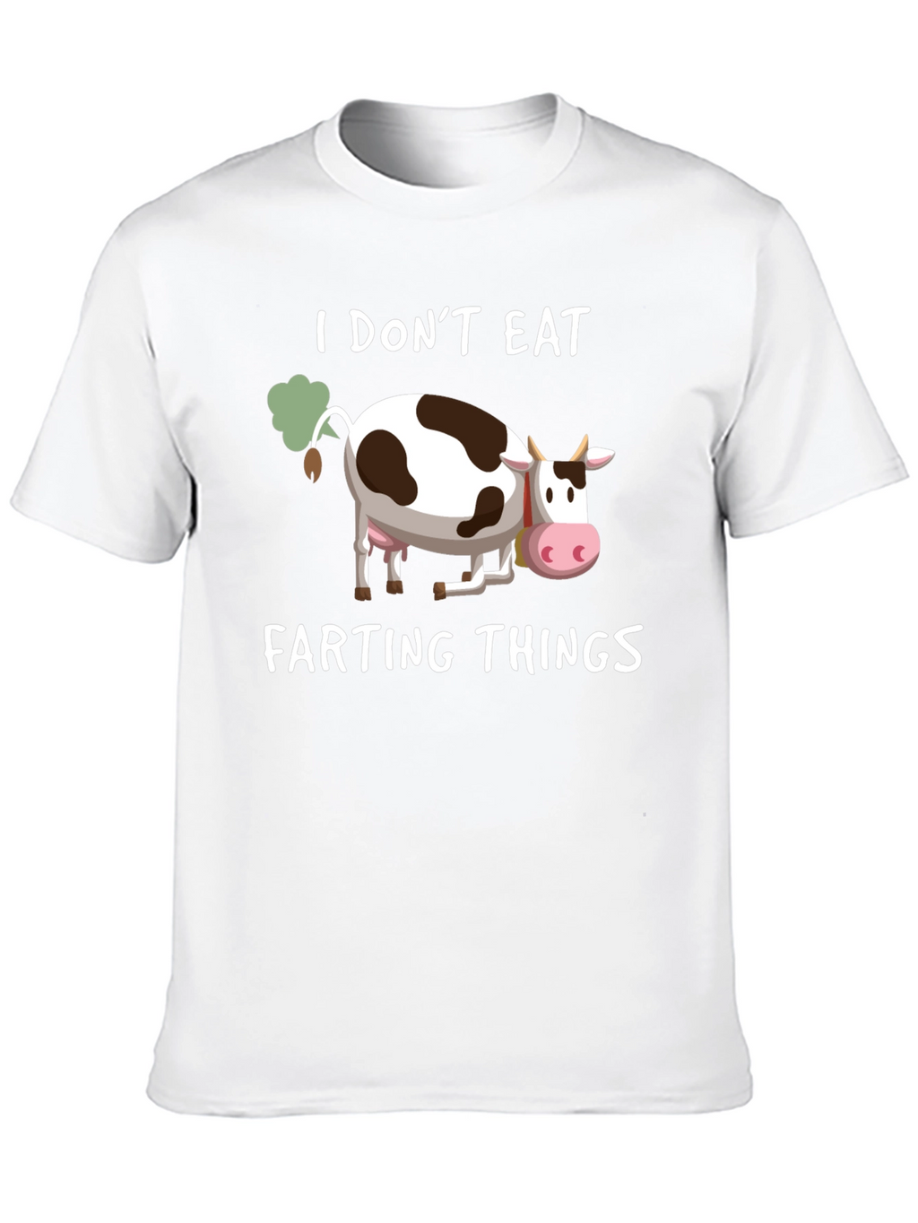 I Dont Eat Farting Things T-Shirt