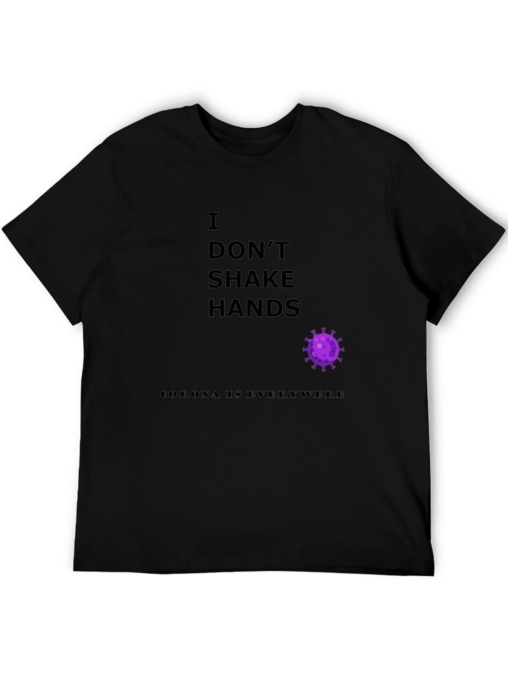 I Dont Shake Hands Graphic Tee - Novelty T-Shirt