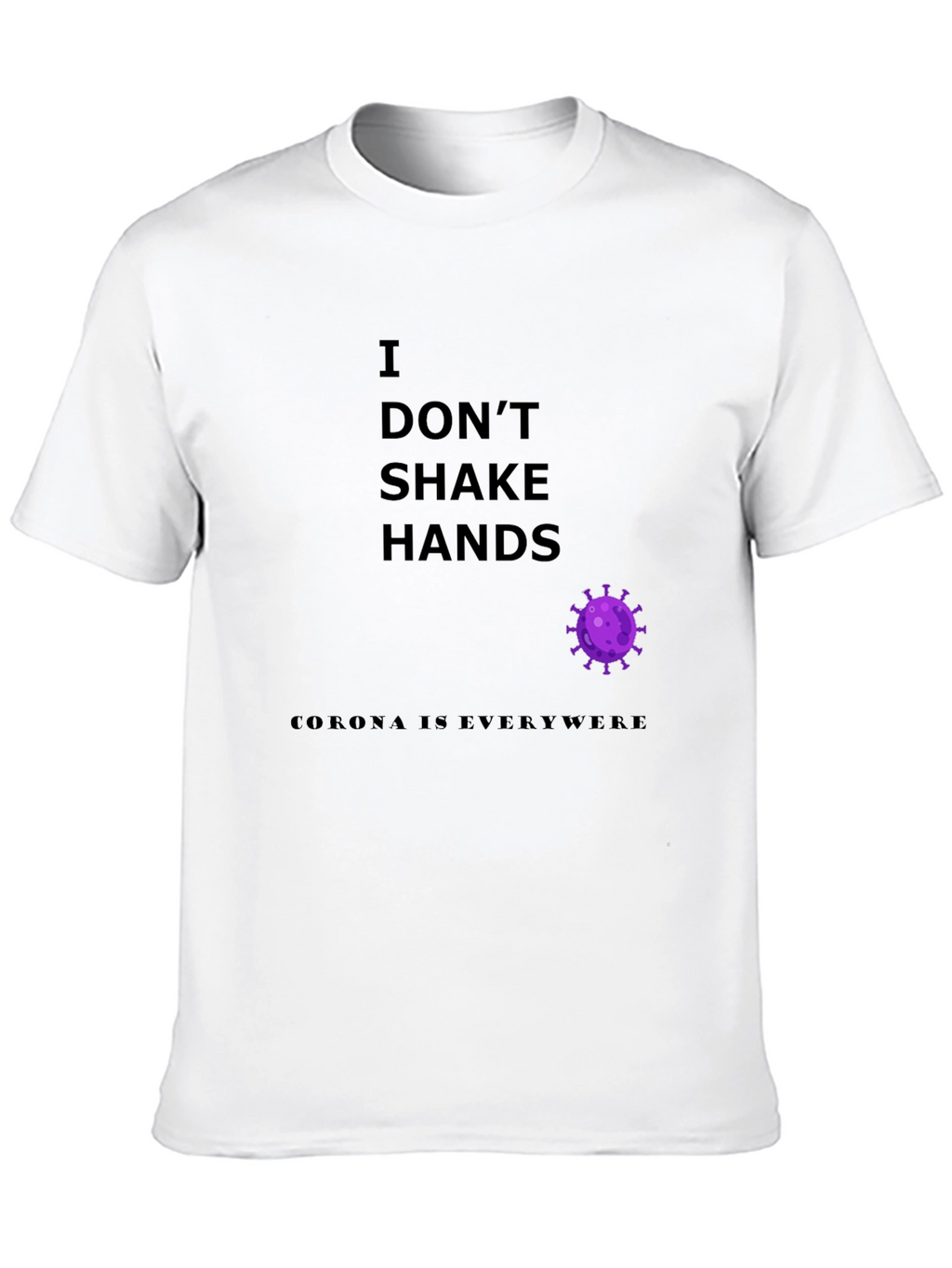 I Dont Shake Hands Graphic Tee - Novelty T-Shirt
