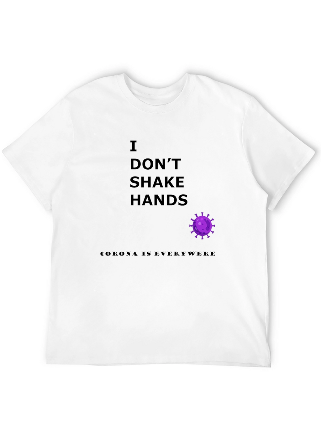 I Dont Shake Hands Graphic Tee - Novelty T-Shirt