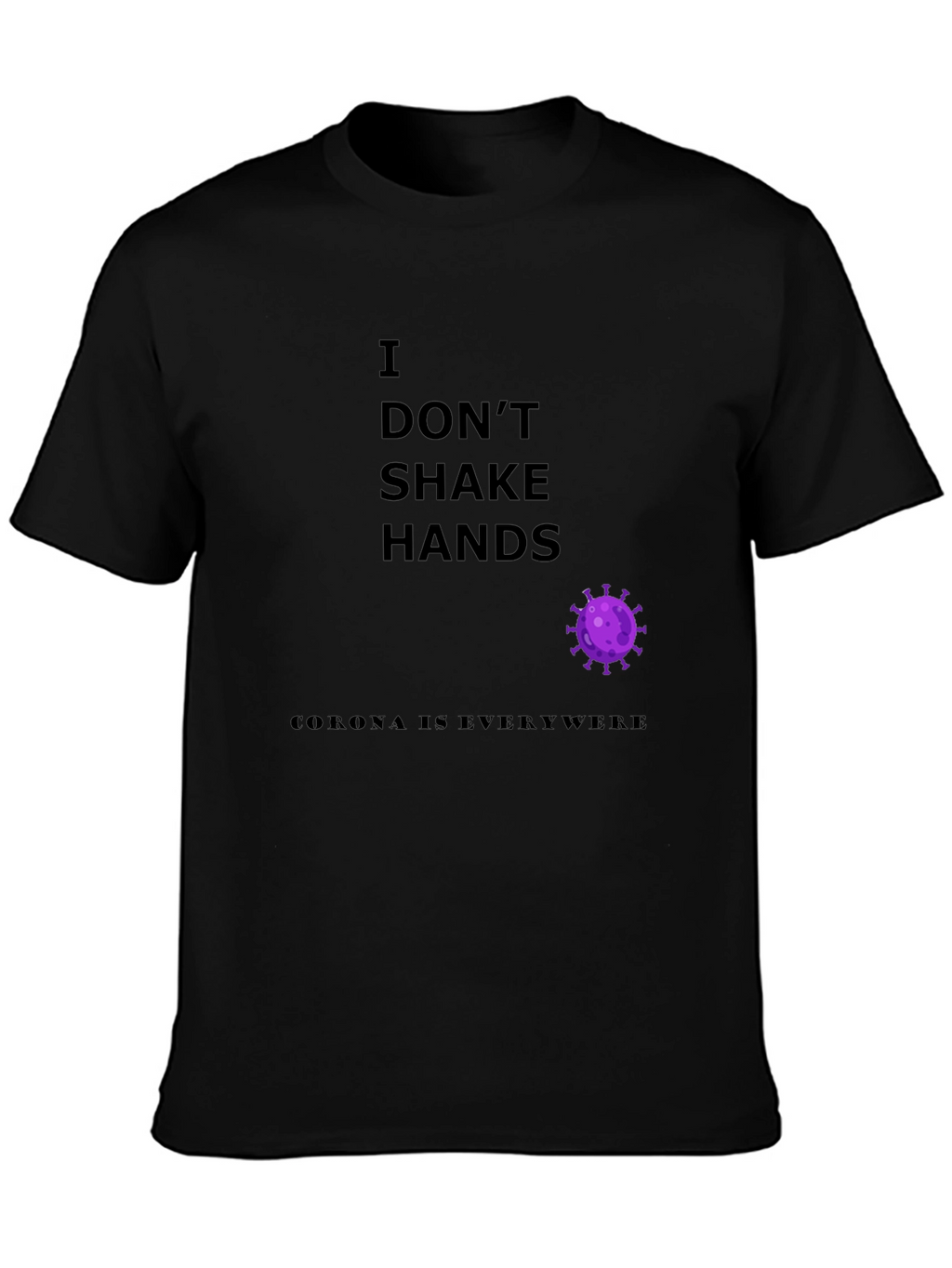 I Dont Shake Hands Graphic Tee - Novelty T-Shirt