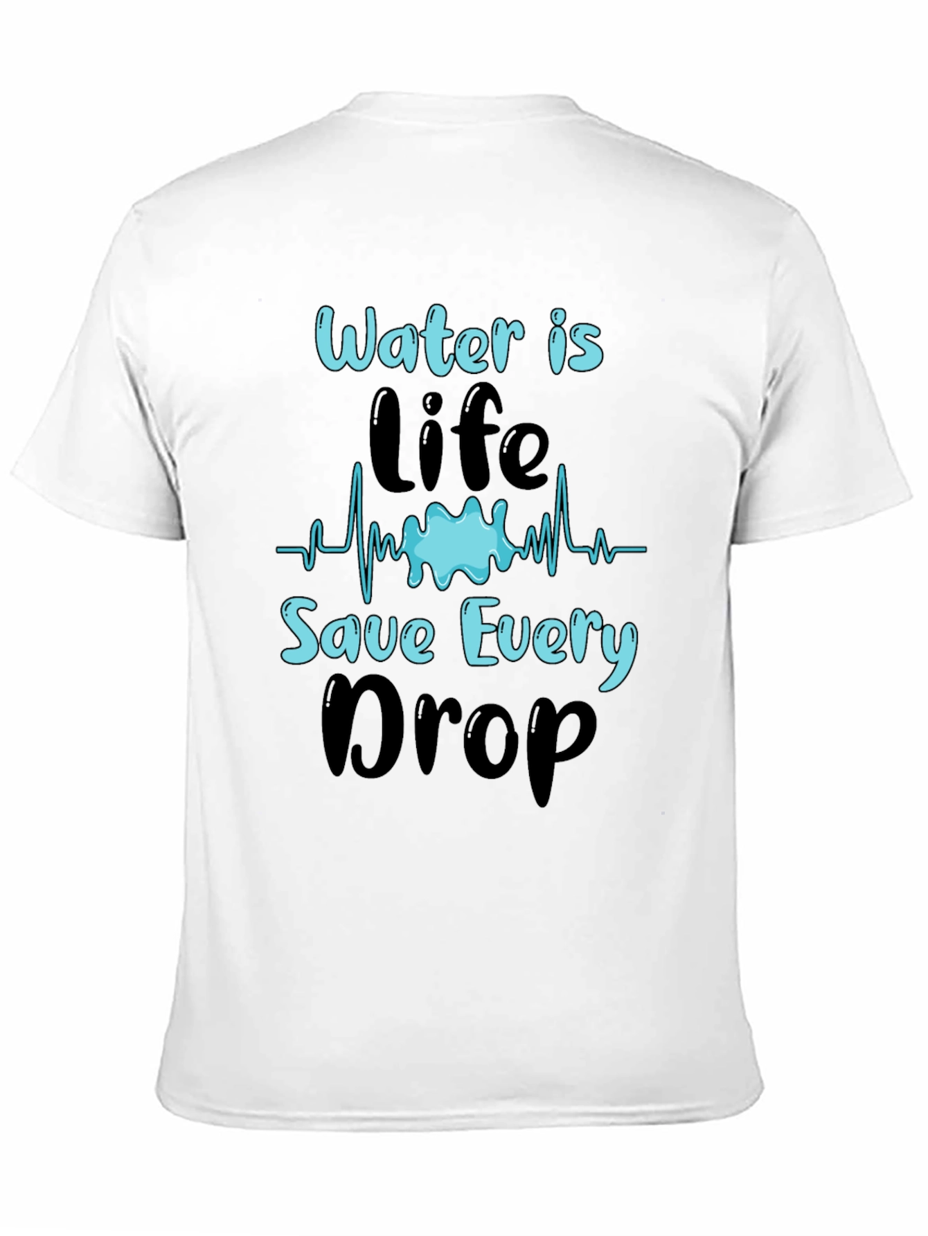 Water is Life T-Shirt Save Every Drop Graphic Tee