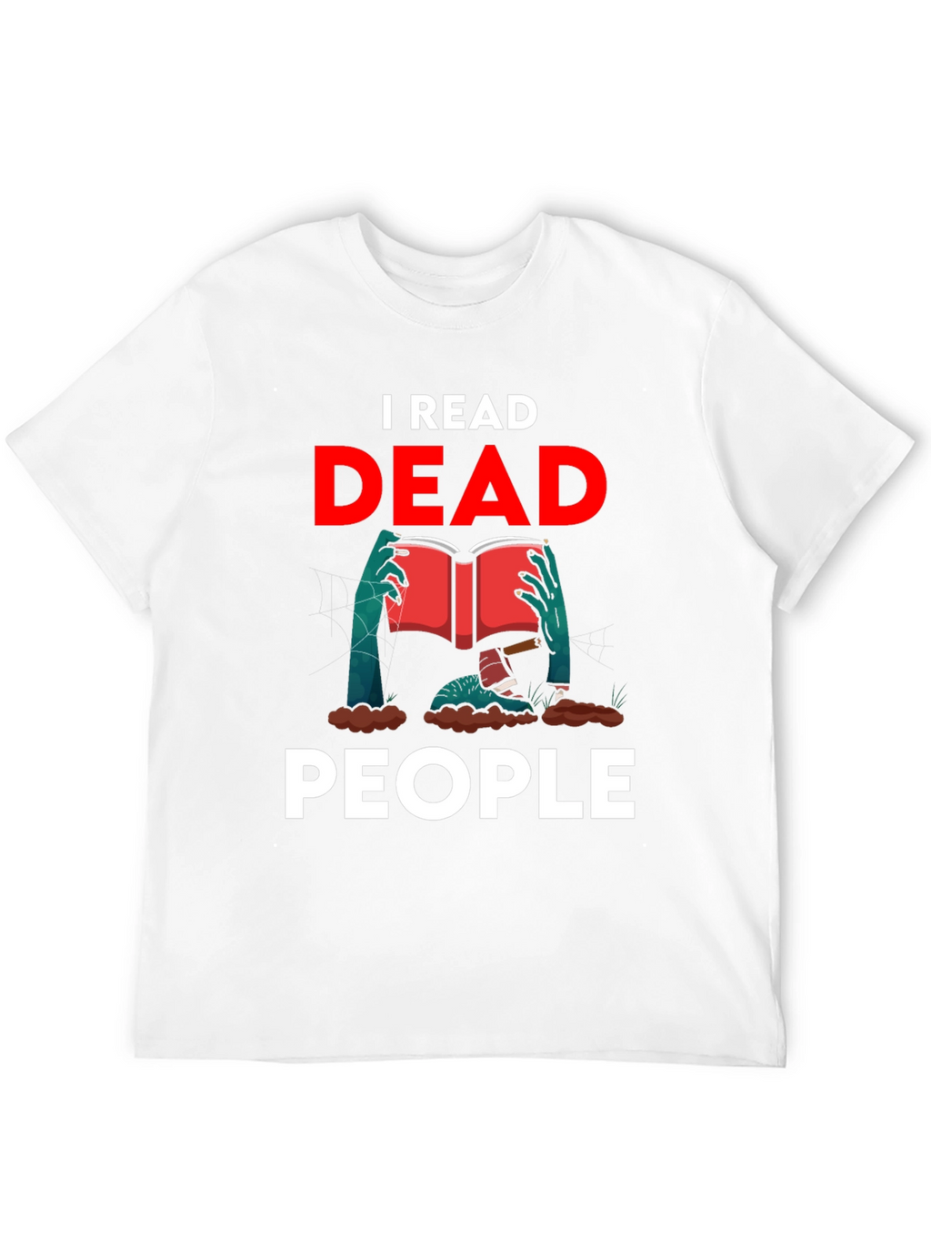 I Read Dead People Novelty Graphic T-Shirt