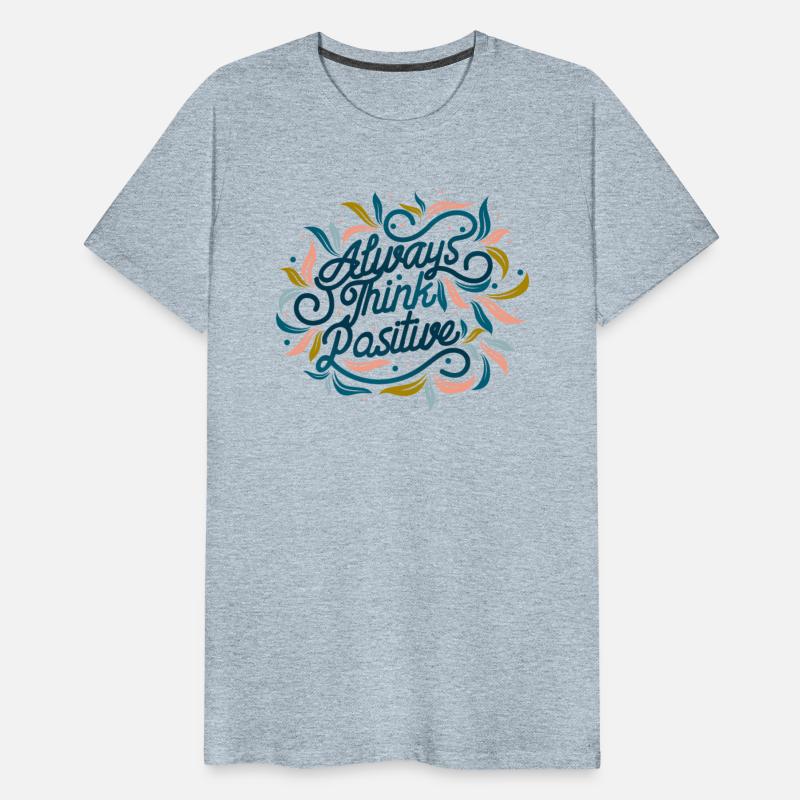 Always Think Positive! Embrace Positive Vibes